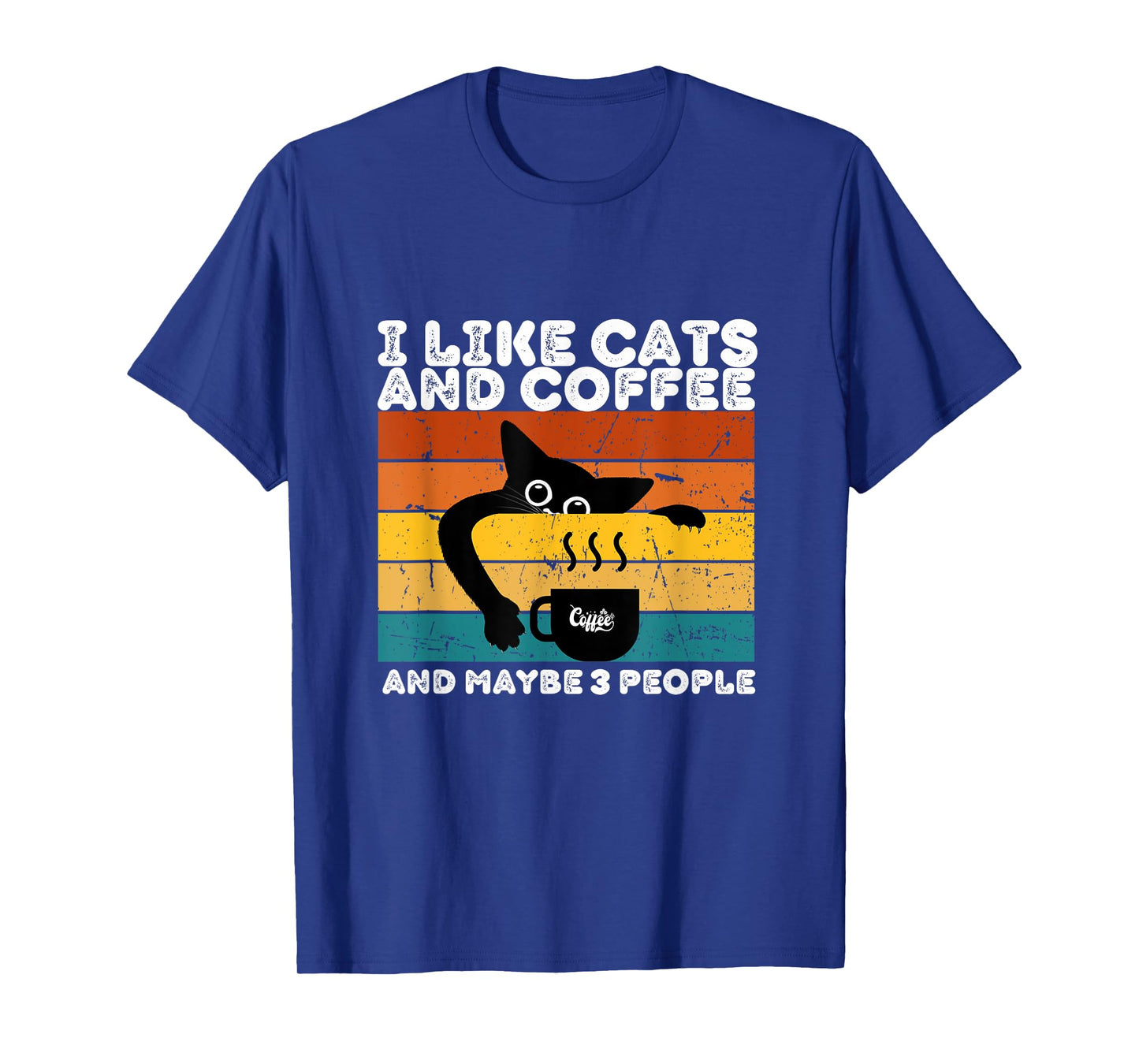 I Like Cats And Coffee And Maybe 3 People Funny Love Cats T-Shirt