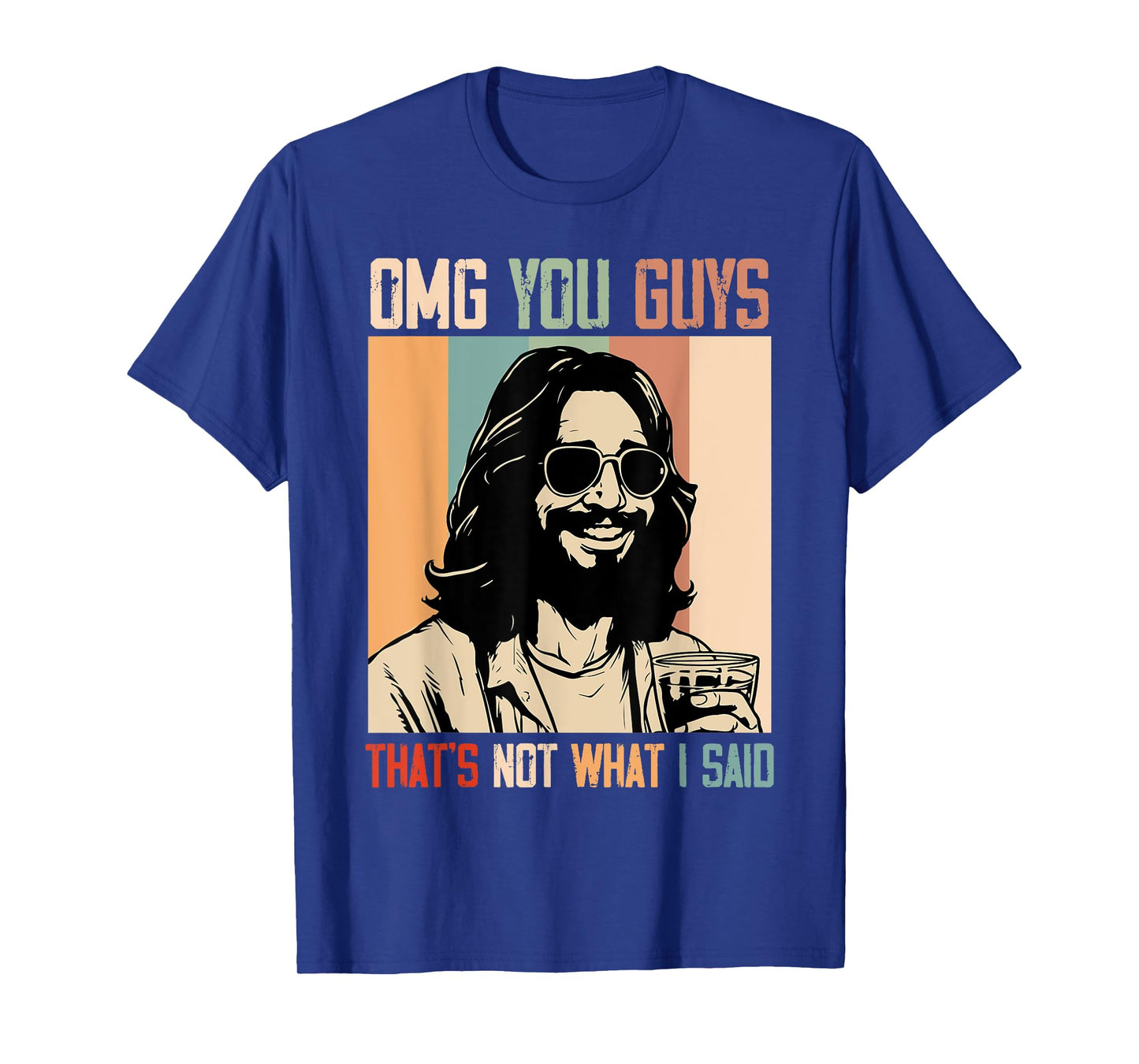 OMG You Guys That's Not What I Said Funny Jesus Christian T-Shirt