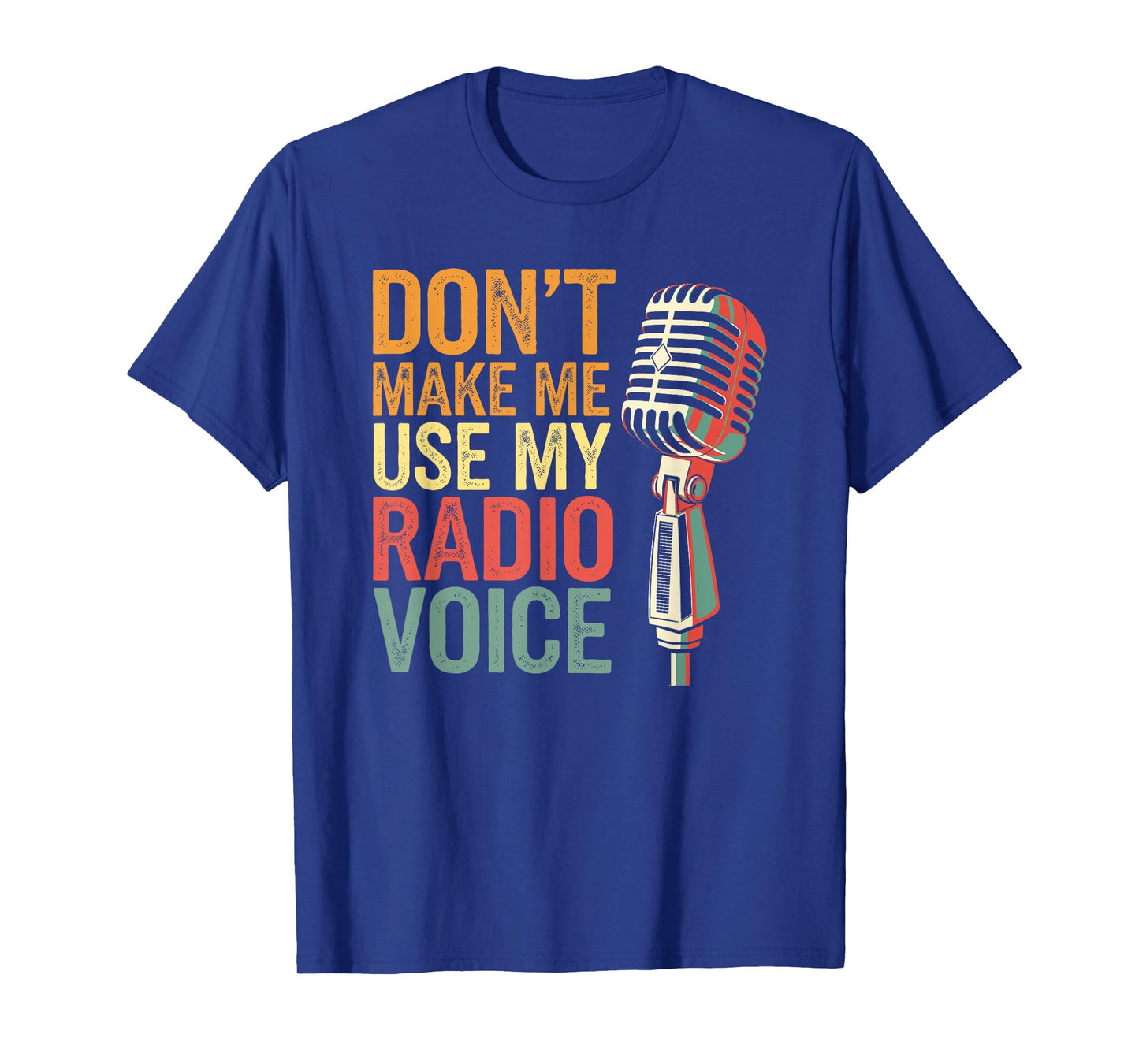 Don't Make Me Use My Radio Voice Humor Vintage T-Shirt