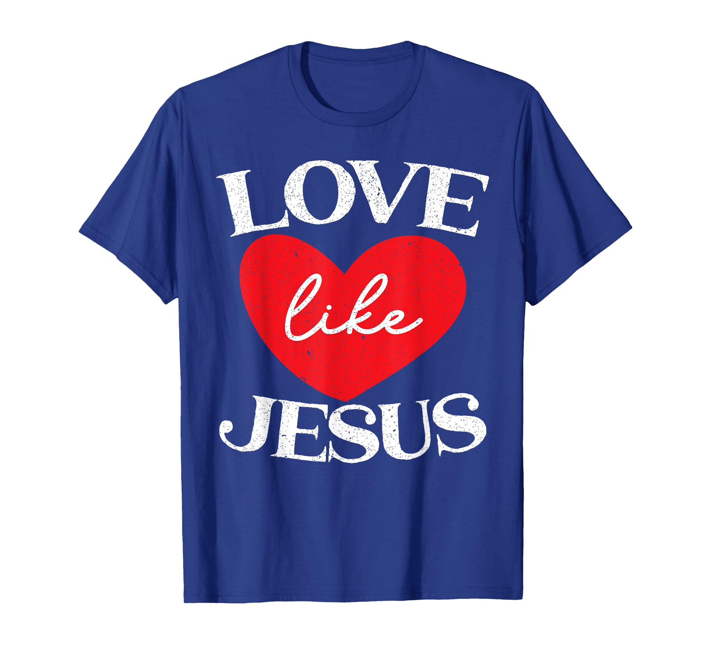 Love Like Jesus Christ God Christian Religious Faith T-Shirt