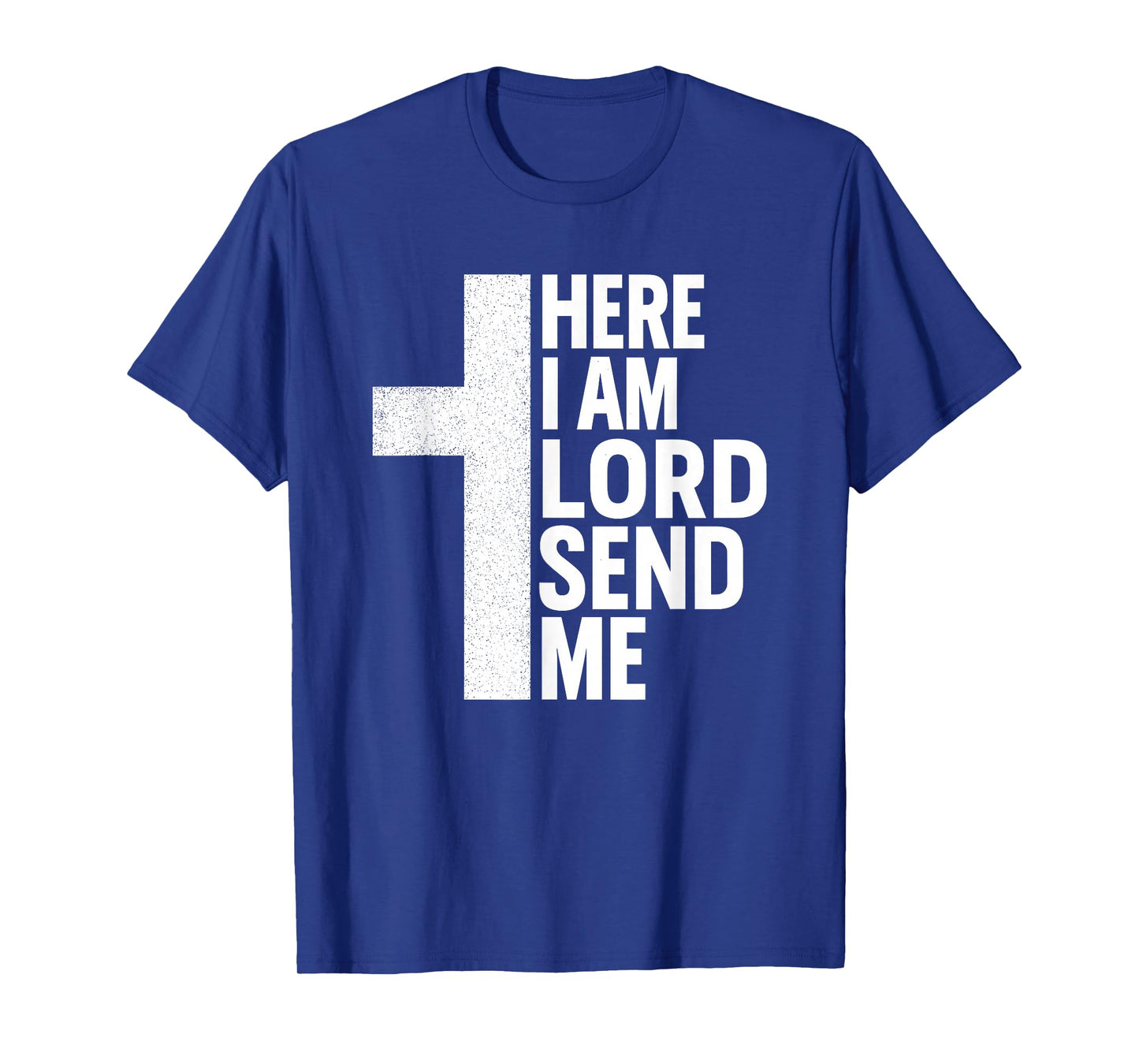 Here I Am Lord Send Me T Christian Faith Religion T-Shirt