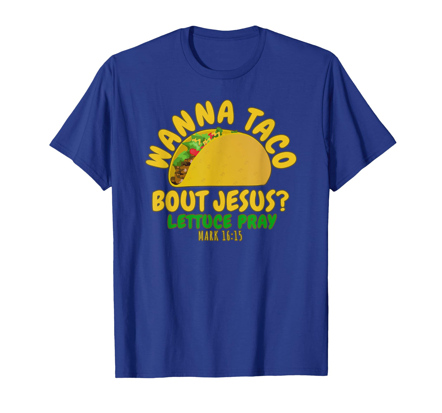 WANNA TACO ABOUT JESUS Novelty Bible Funny Gift Womens Mens T-Shirt