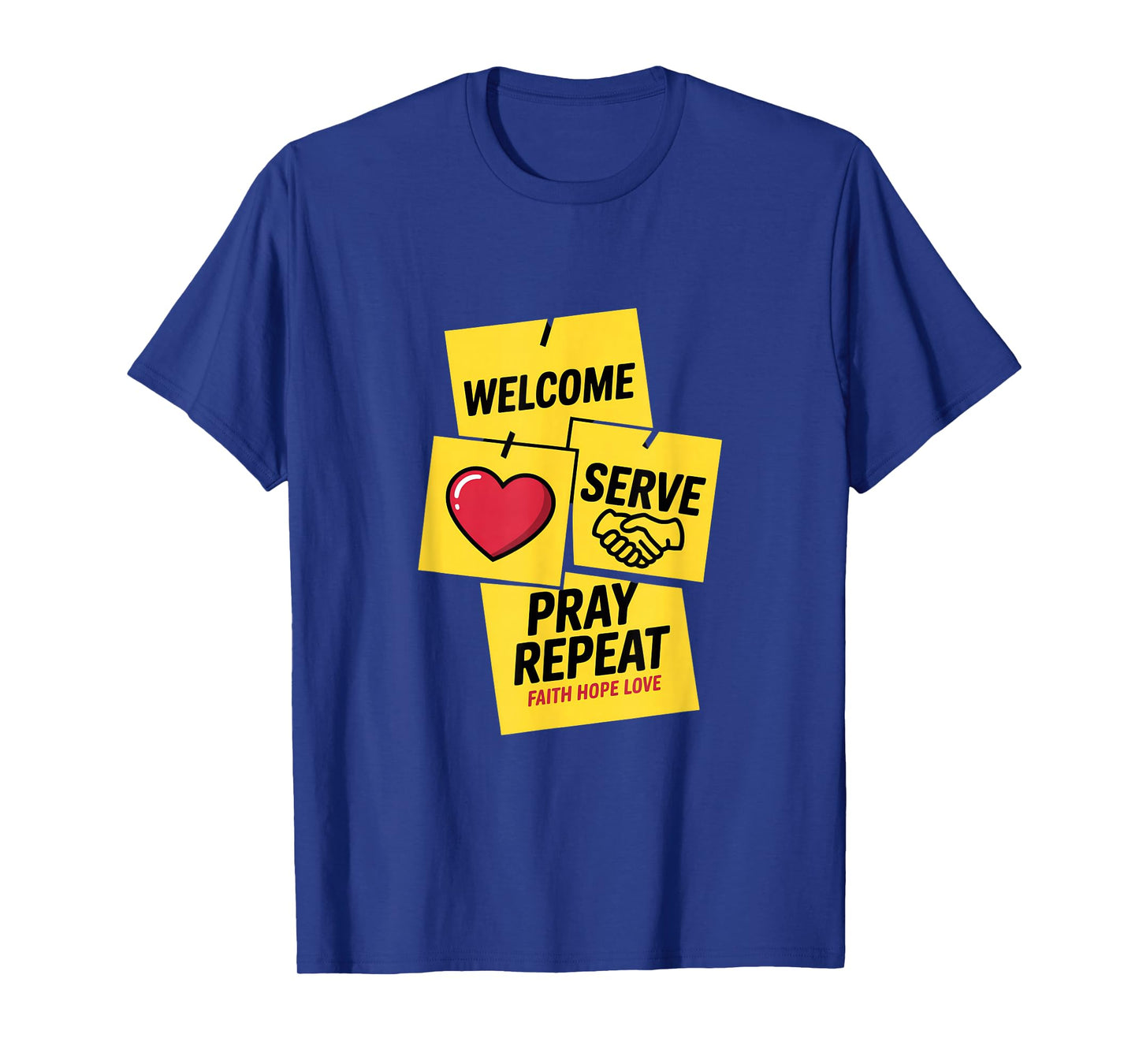 Welcome Serve Pray Repeat Faith Hope Love Church T-Shirt