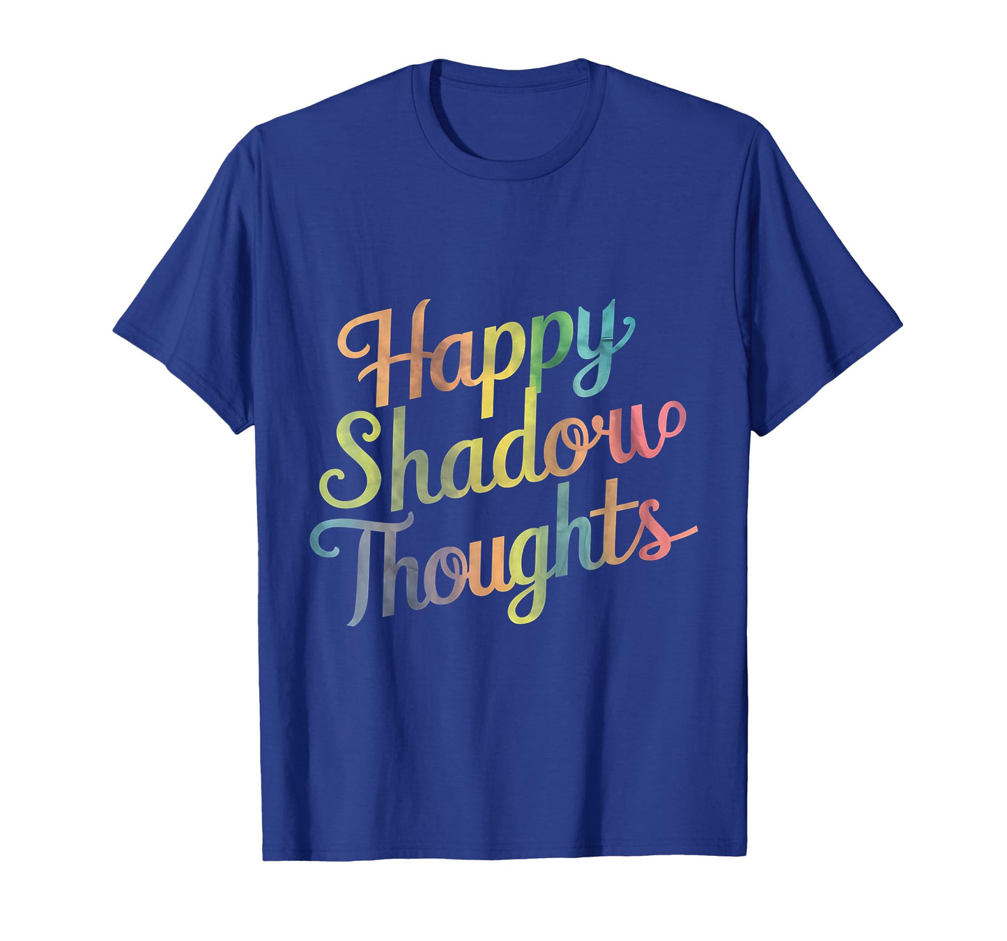Happy Shadow Thoughts, Funny Design Quote T-Shirt