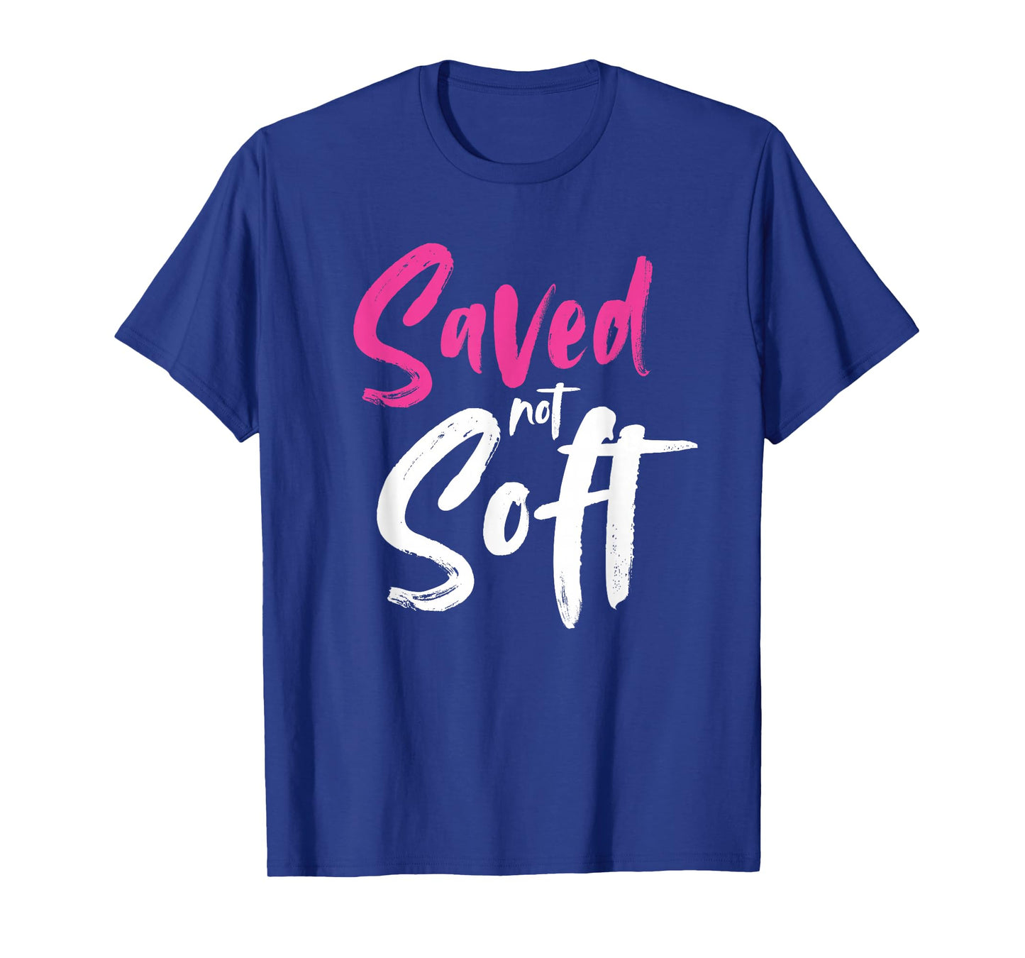 Saved Not Soft, Saved By Grace, Jesus, Christian, Pink T-Shirt