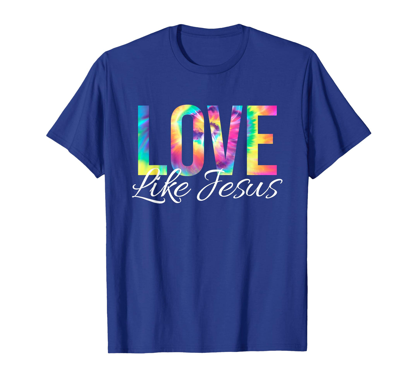 Love Like Jesus Bible Verse Psalm Christian Faith Tie Dye T-Shirt