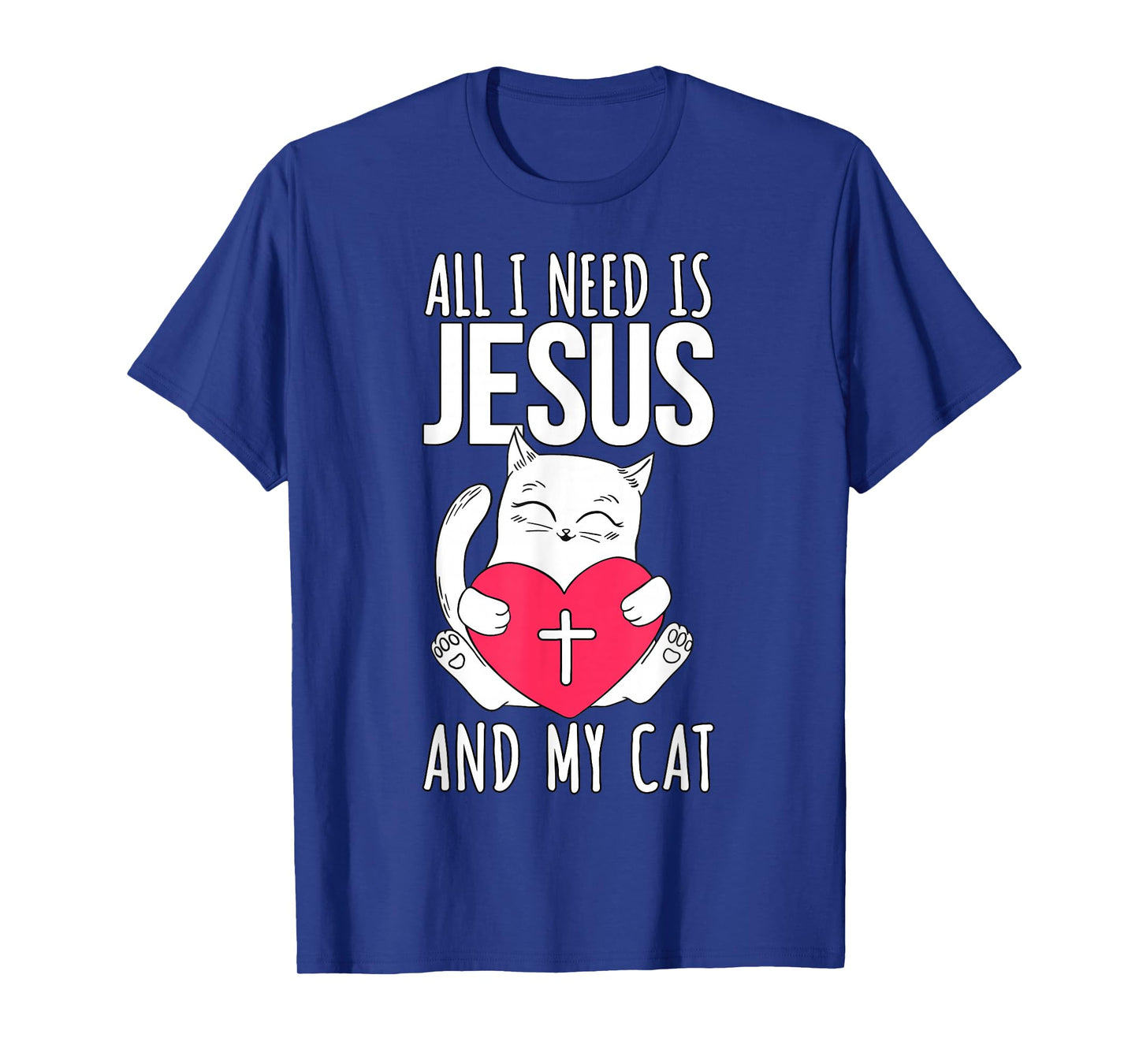 Jesus And My Cat - Christian T-Shirt