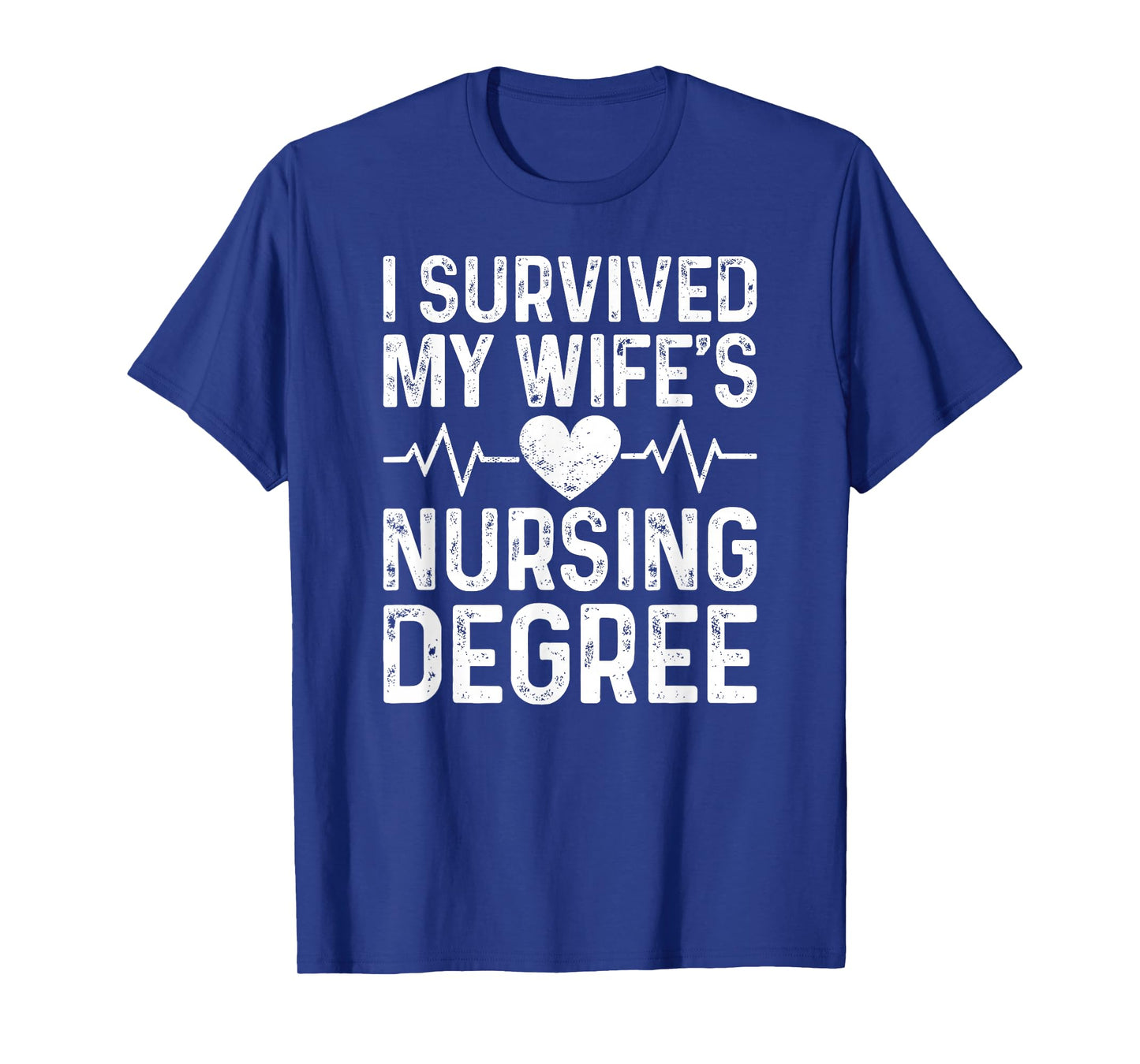 I Survived My Wife's Nursing Degree School Graduation T-Shirt