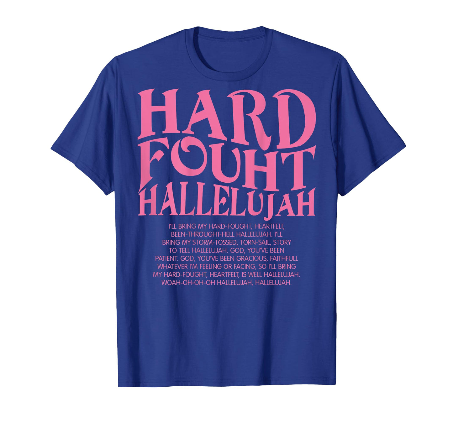 Brandon Hard Fought Hallelujah Praise Jesus (On Back) T-Shirt