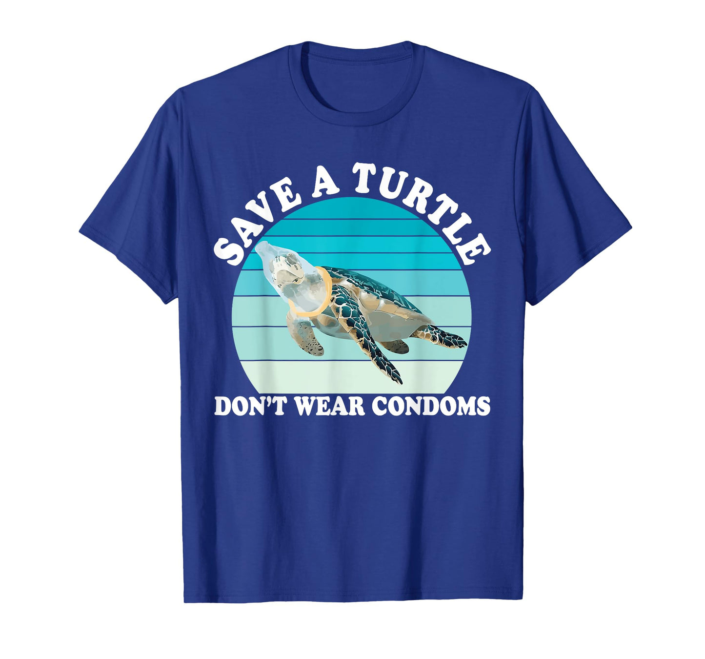 Save A Turtle Don't Wear Condoms Design T-Shirt