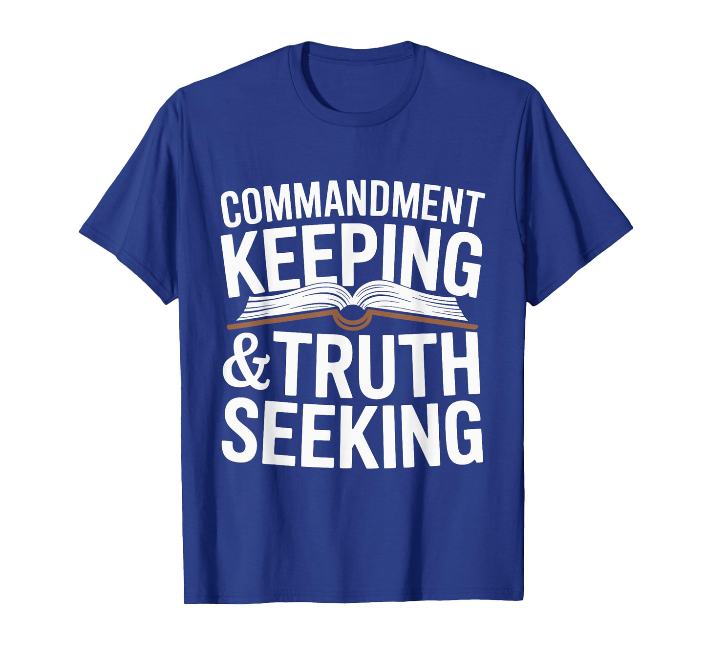 Commandment Keeping & Truth Seeking T-Shirt