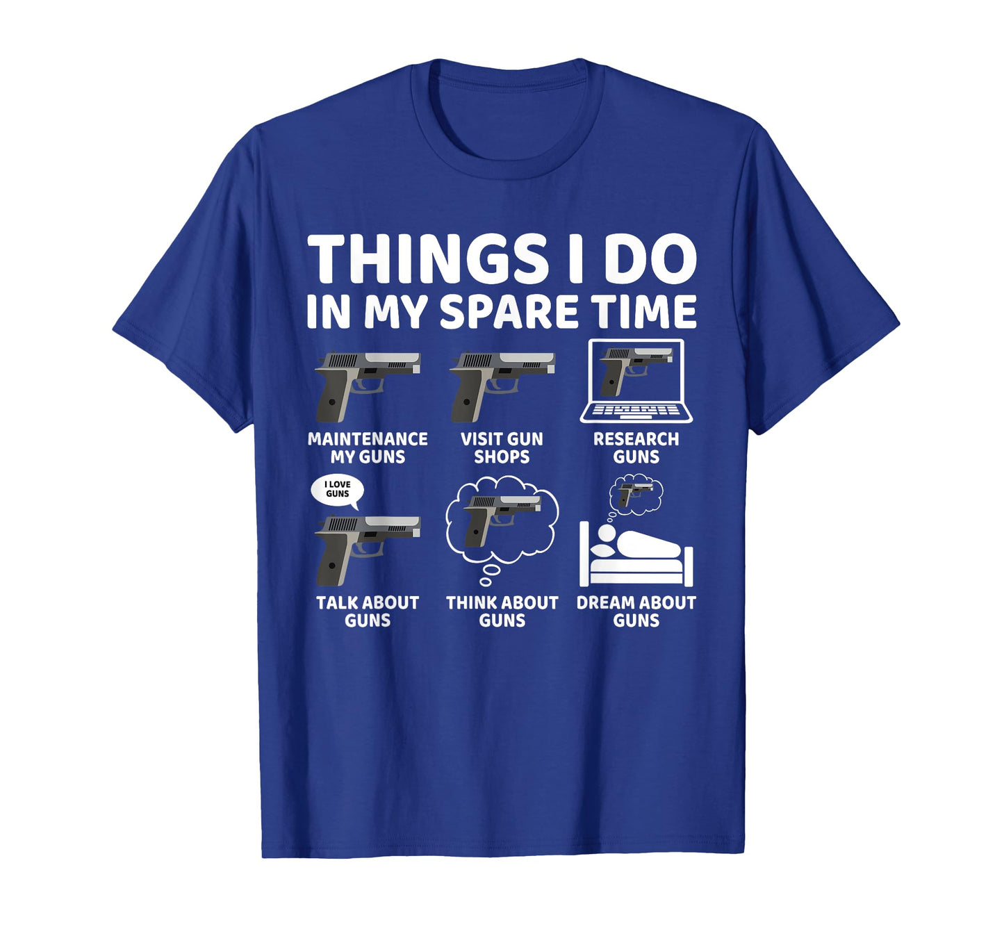 Things I Do in My Spare Time Funny Gun Lover Gun Enthusiast T-Shirt