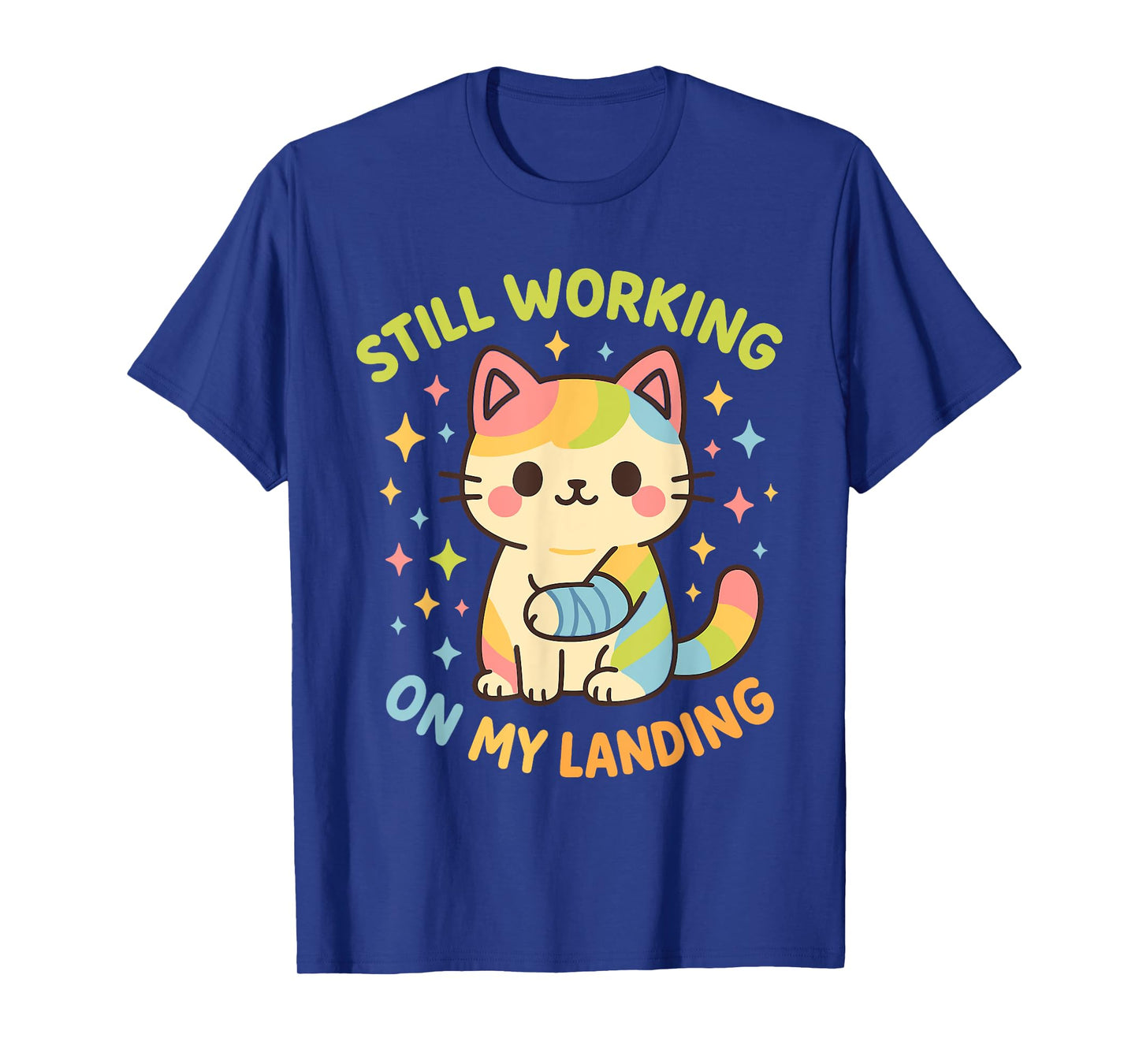 Still Working On My Landing Injury Broken Arm Cat Cute T-Shirt