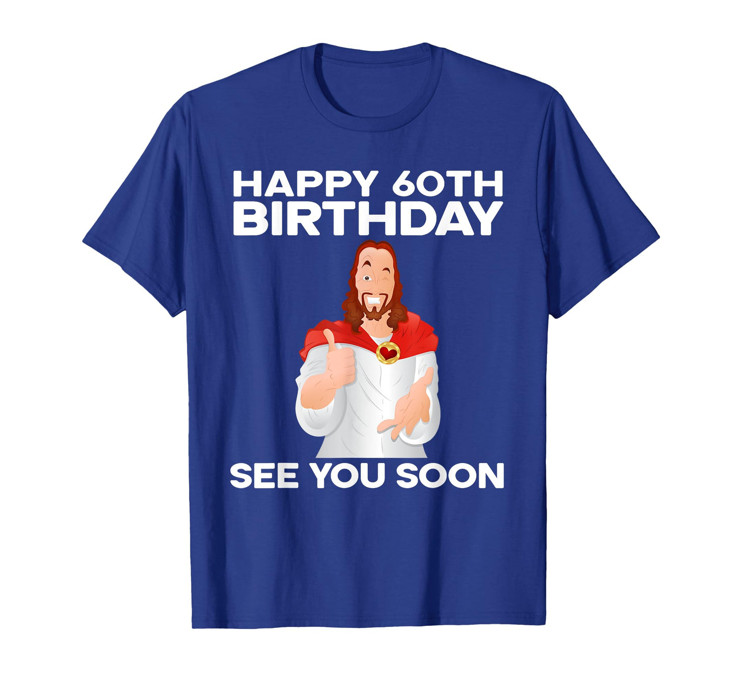 Happy 60th Birthday See You Soon Jesus Grandparents T-Shirt