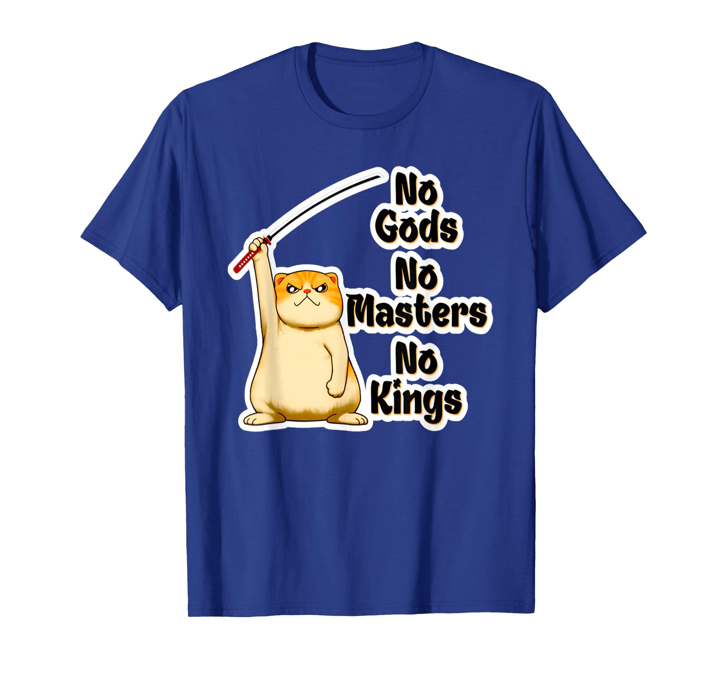 Funny Angry Cat No Gods, No Masters, No Kings Kitty T-Shirt for Men Women