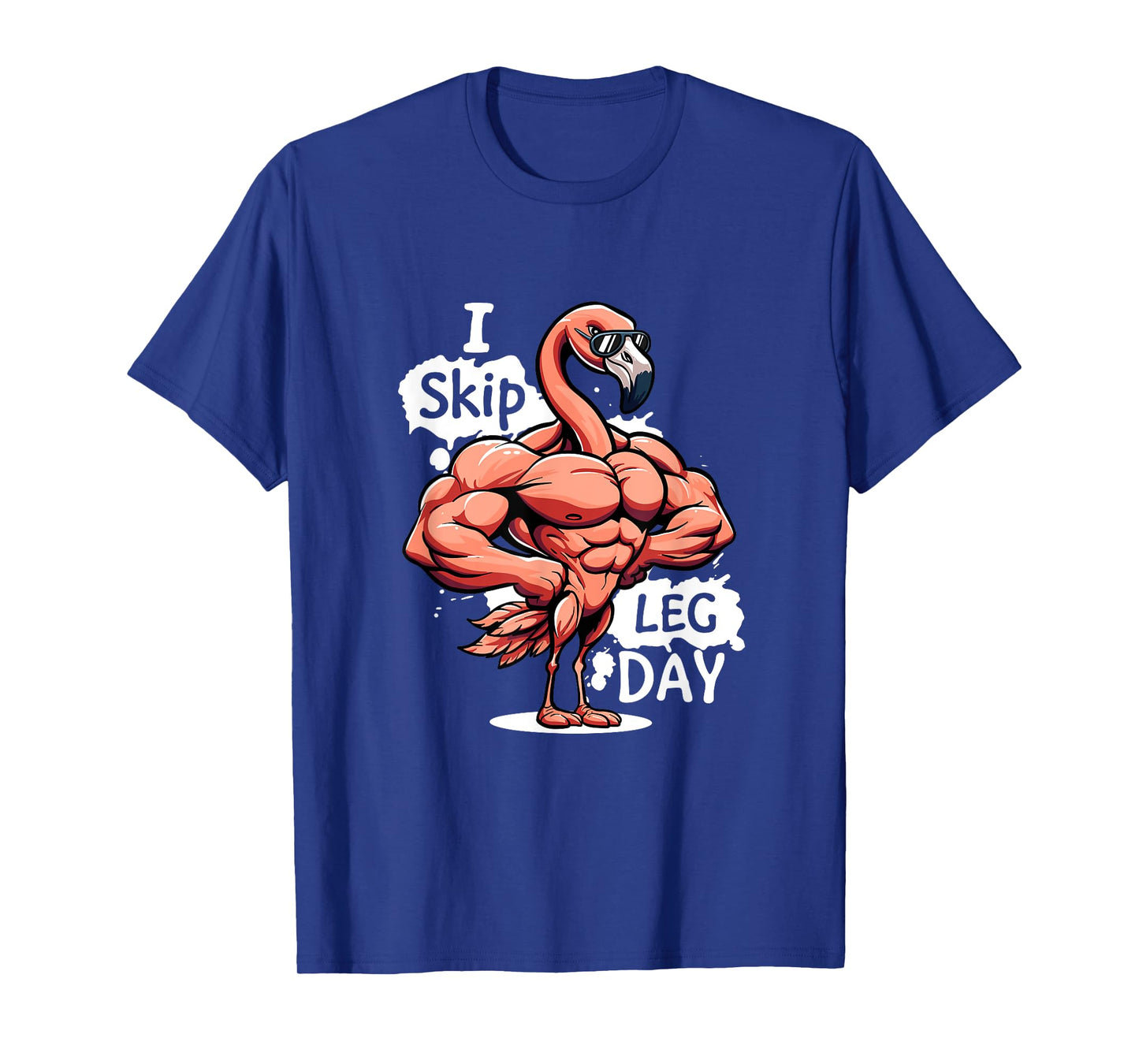 I Skip Leg Day Gym Funny Gym Workout Weightlift Its Leg Day T-Shirt