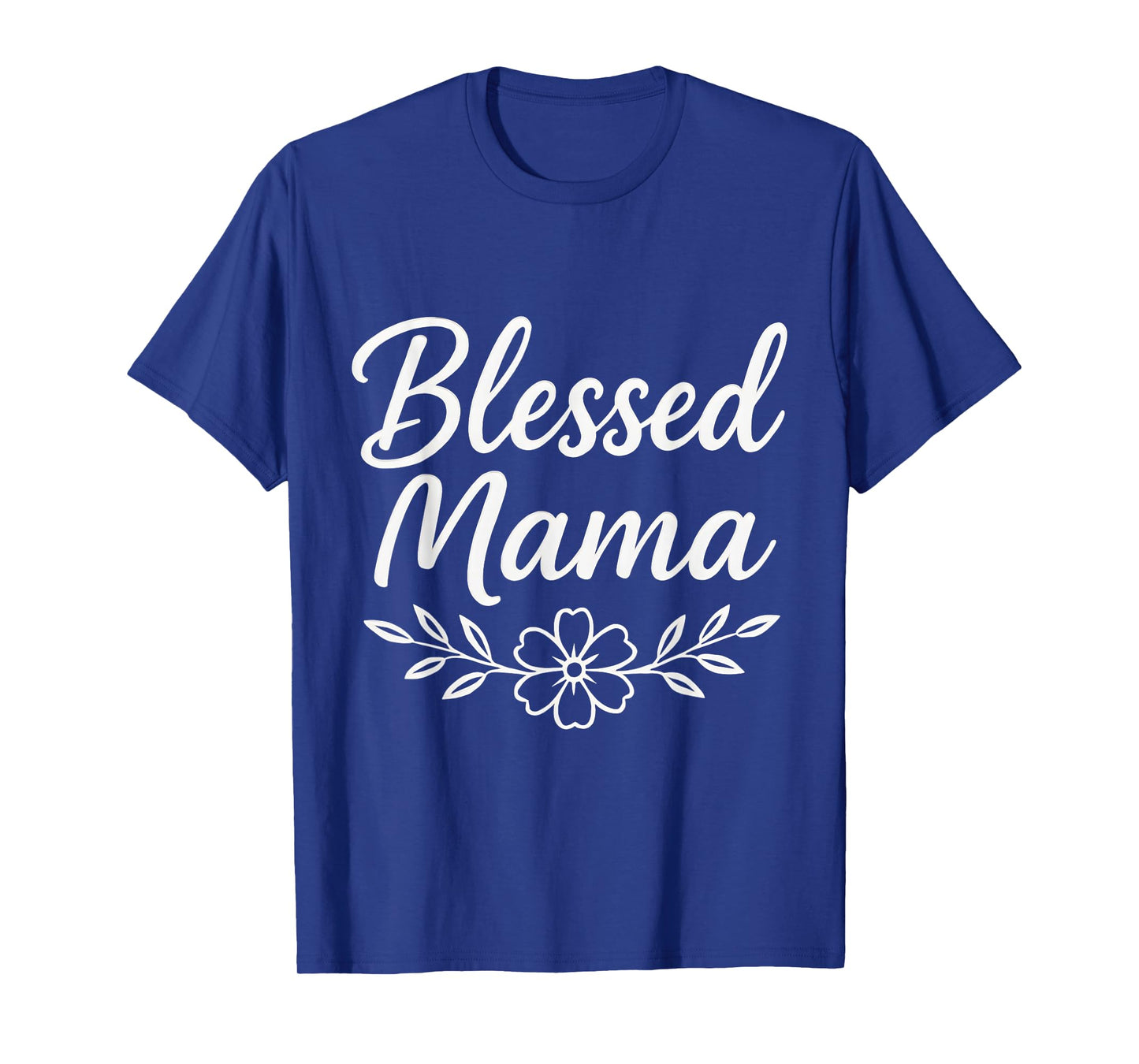 Blessed Mama Floral Motherhood Mom Life Christian Faith T-Shirt