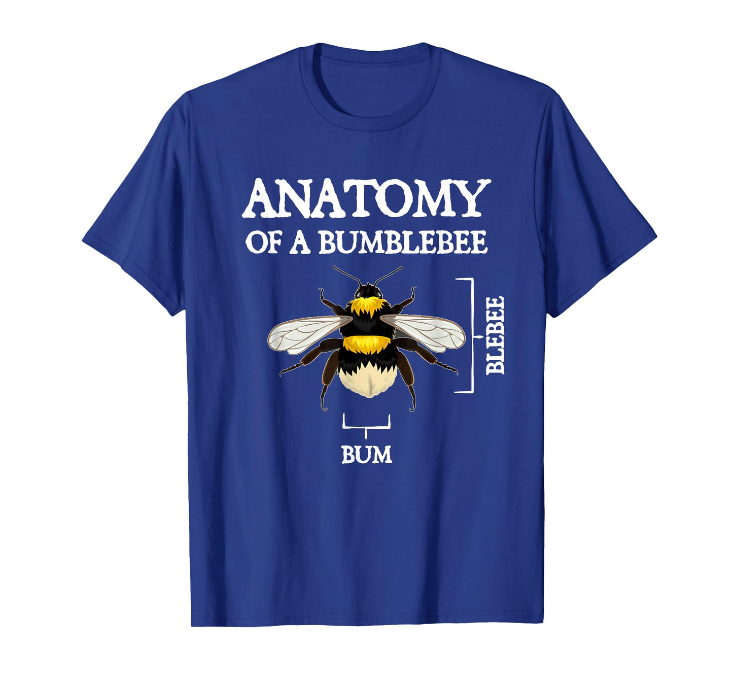 Anatomy Of A Bumblebee Funny Sarcastic Humor Quote T-Shirt