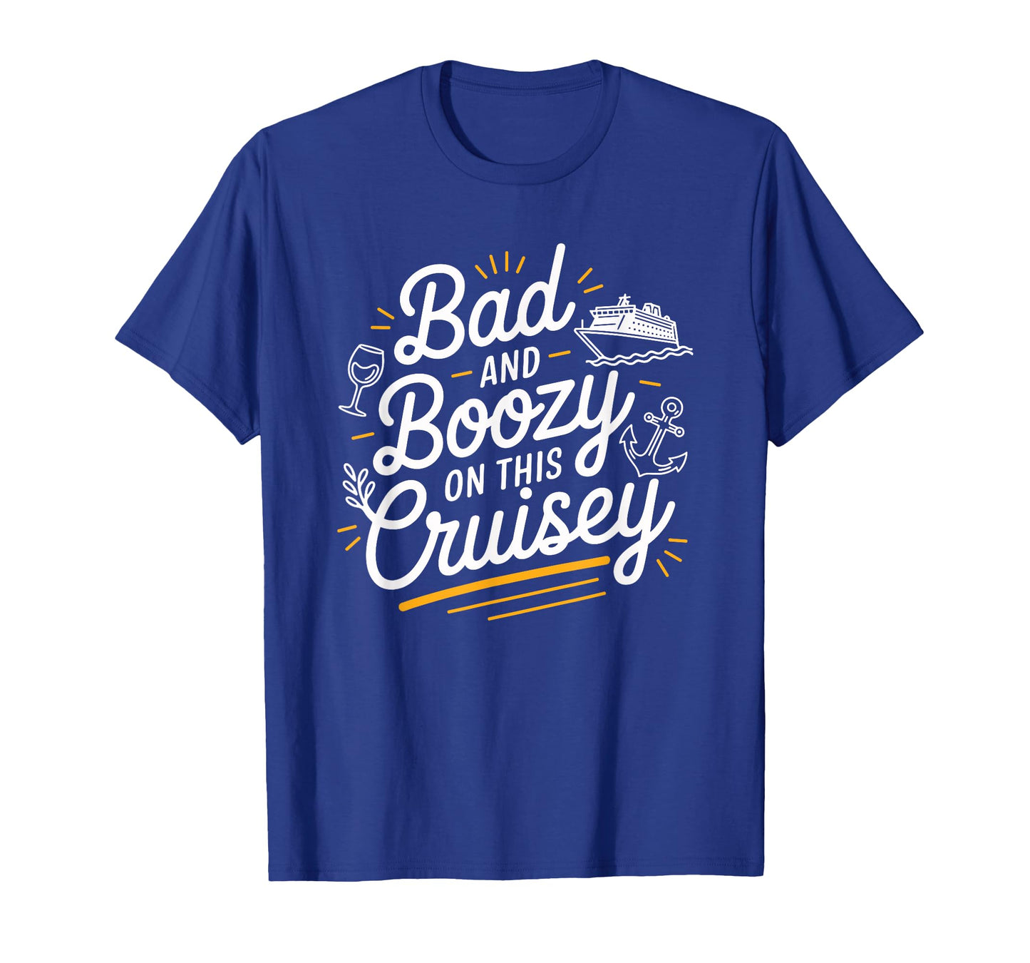 Bad Boozy On This Cruisey Funny Cruise Trip T-Shirt