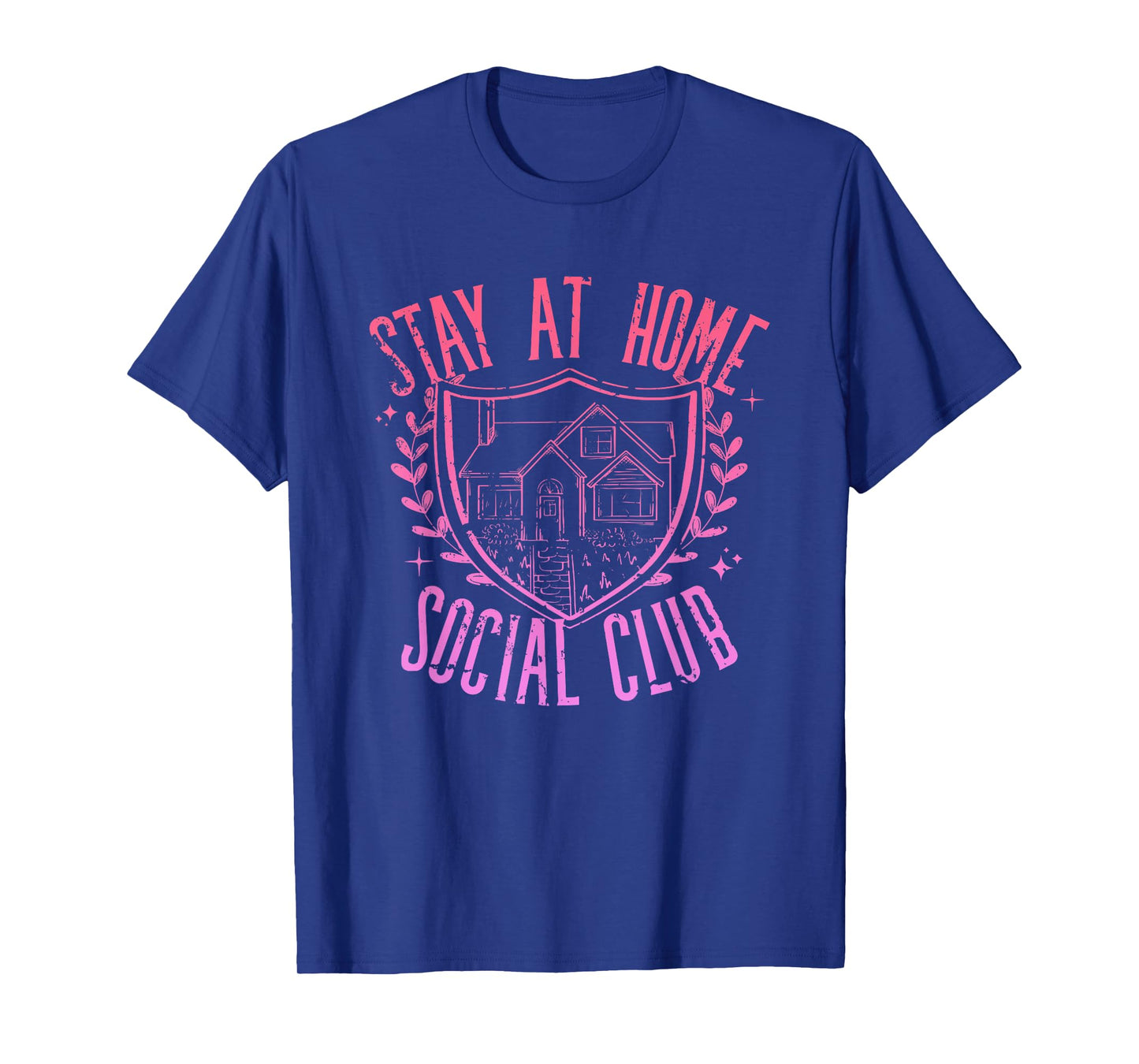 Stay At Home Social Club Funny Apparel T-Shirt