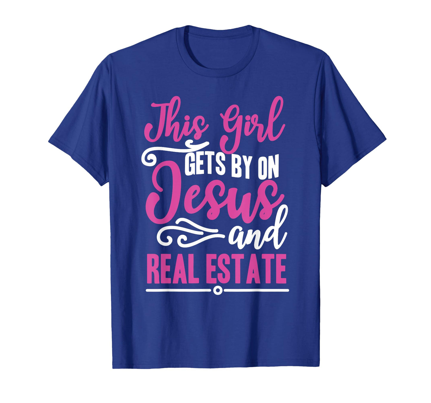 This Girl Gets By On Jesus and Real Estate Funny Realtor T-Shirt