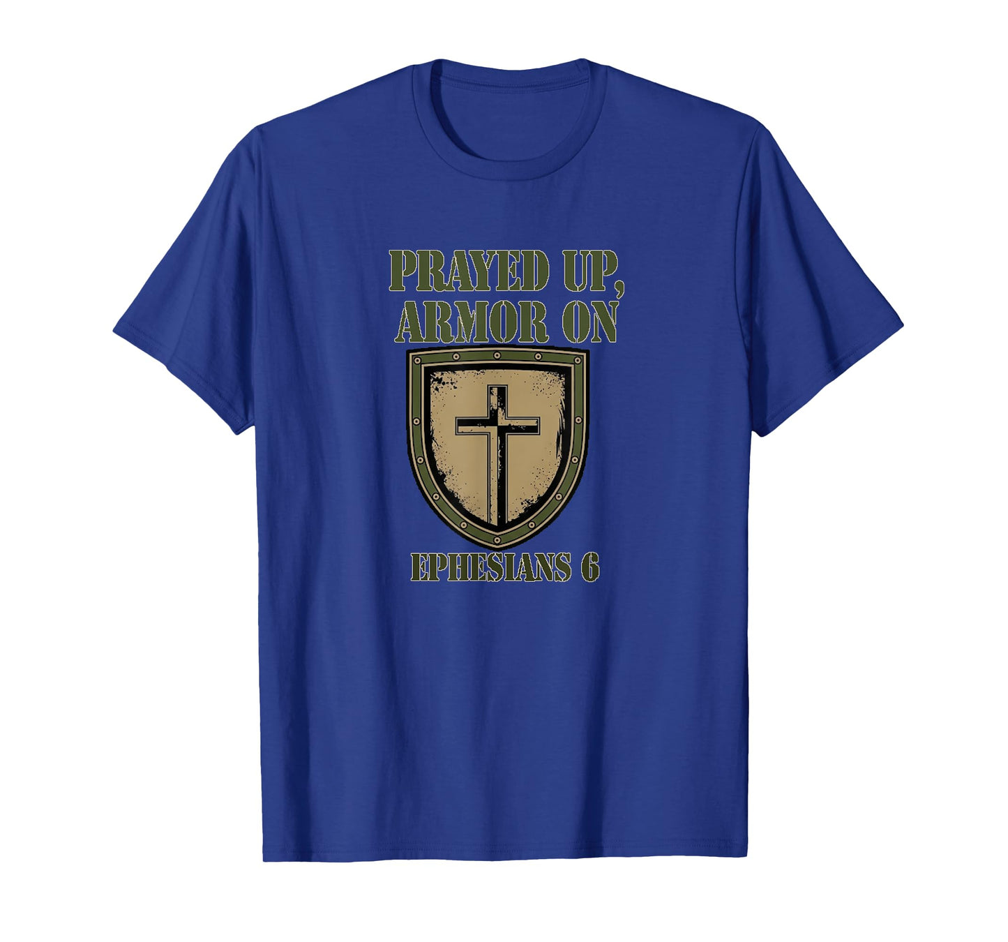 Prayed Up Armor On Christian Spiritual Warfare Apparel T-Shirt