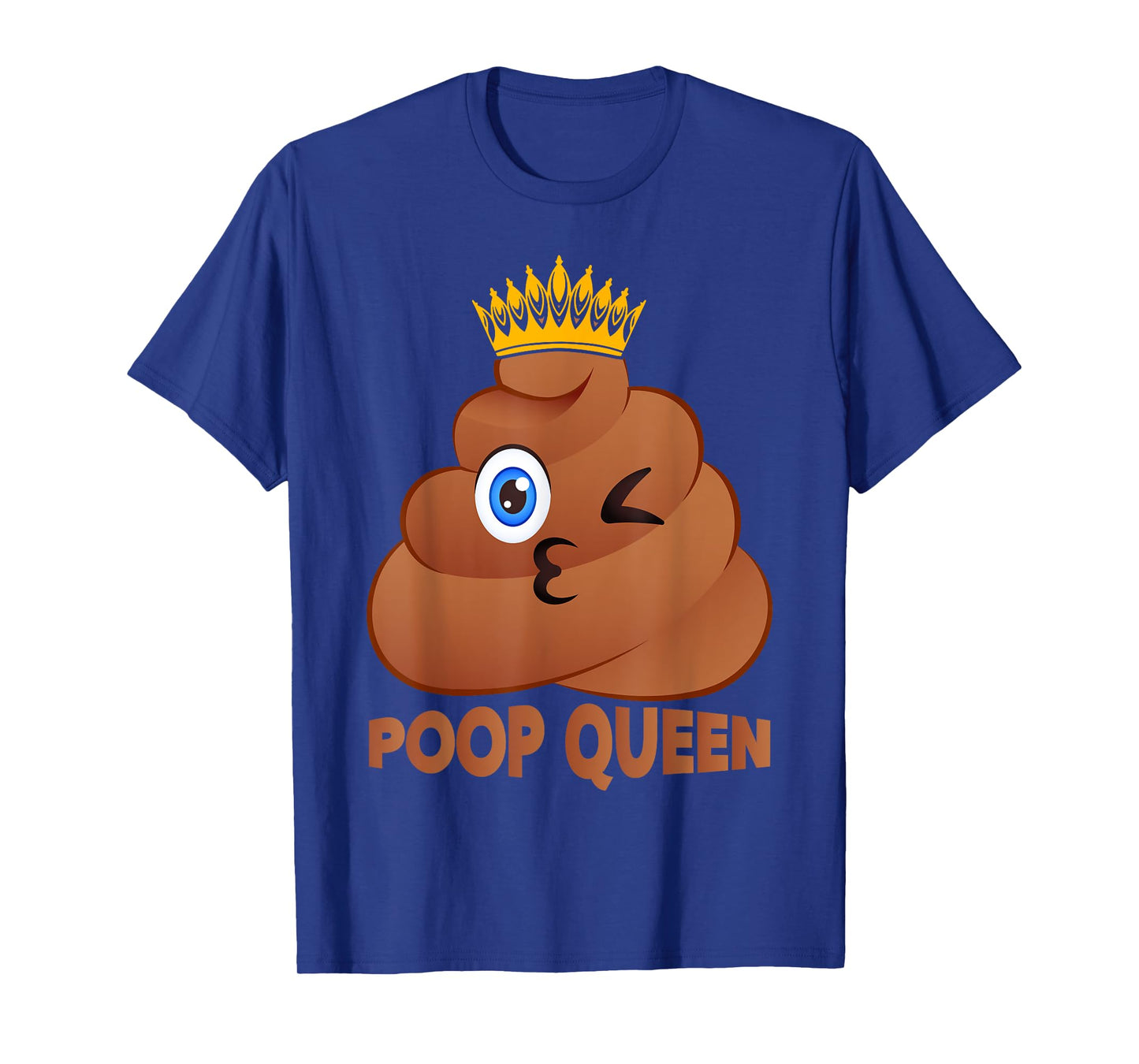 Poop Queen Humor Sarcastic Poop Quote Women Pooped T-Shirt