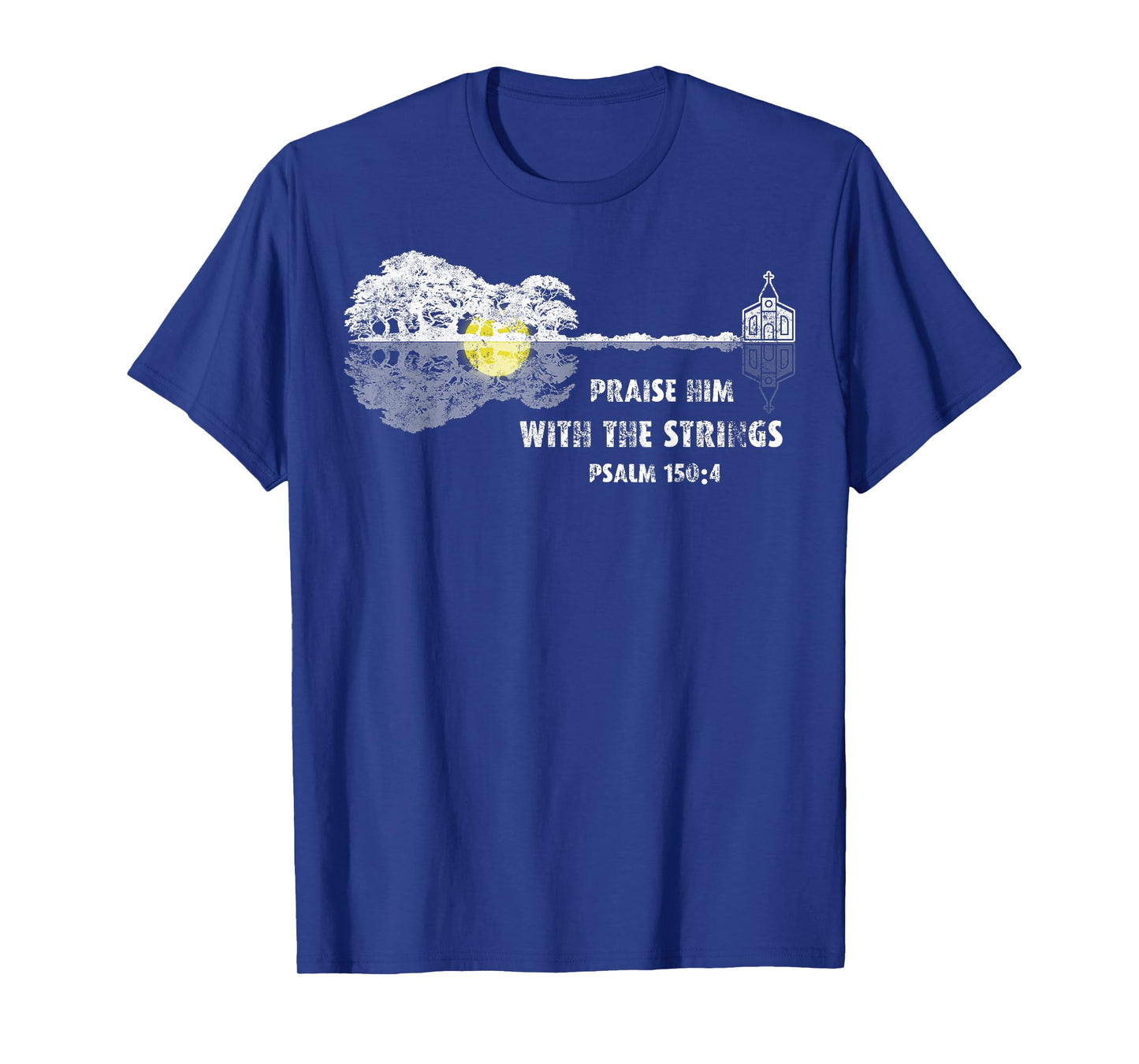 Praise Him With the Strings Psalm 150:4 Bible Lover Guitar T-Shirt