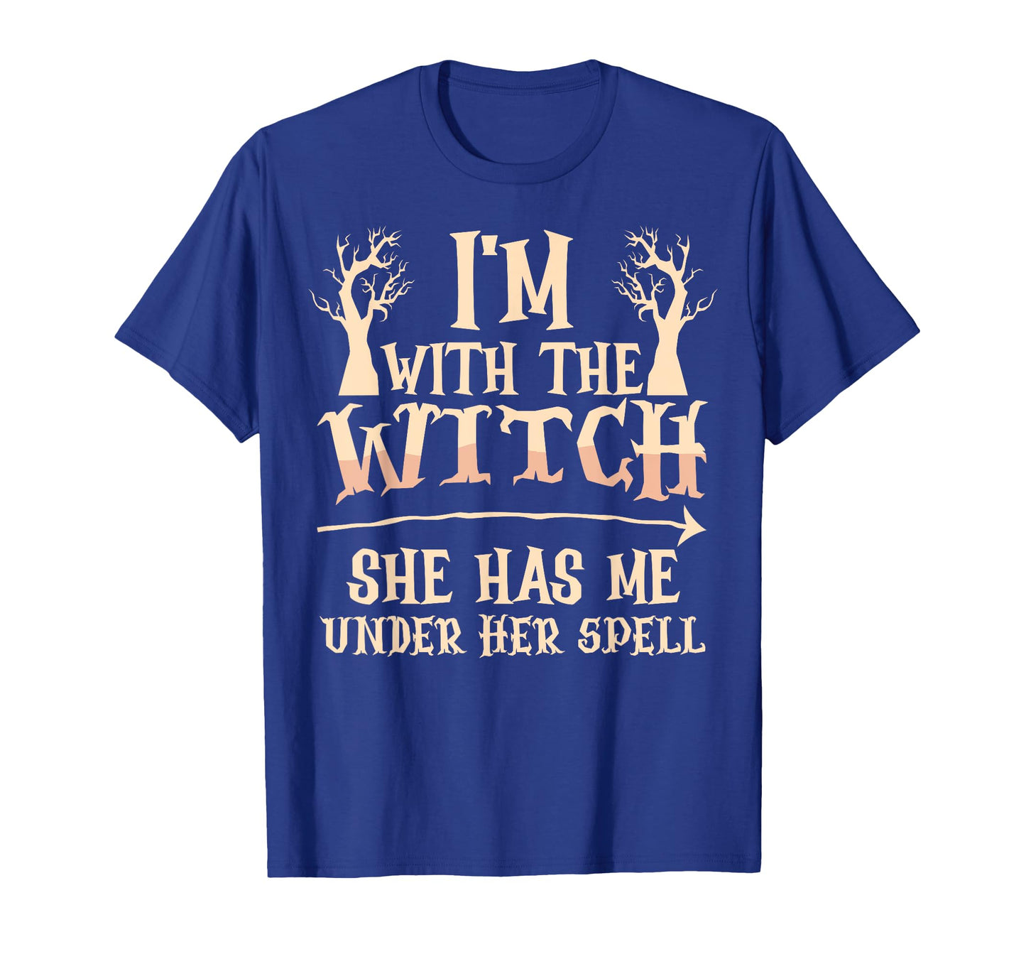 I'm With The Witch She Has Me Under Her Spell - Halloween T-Shirt