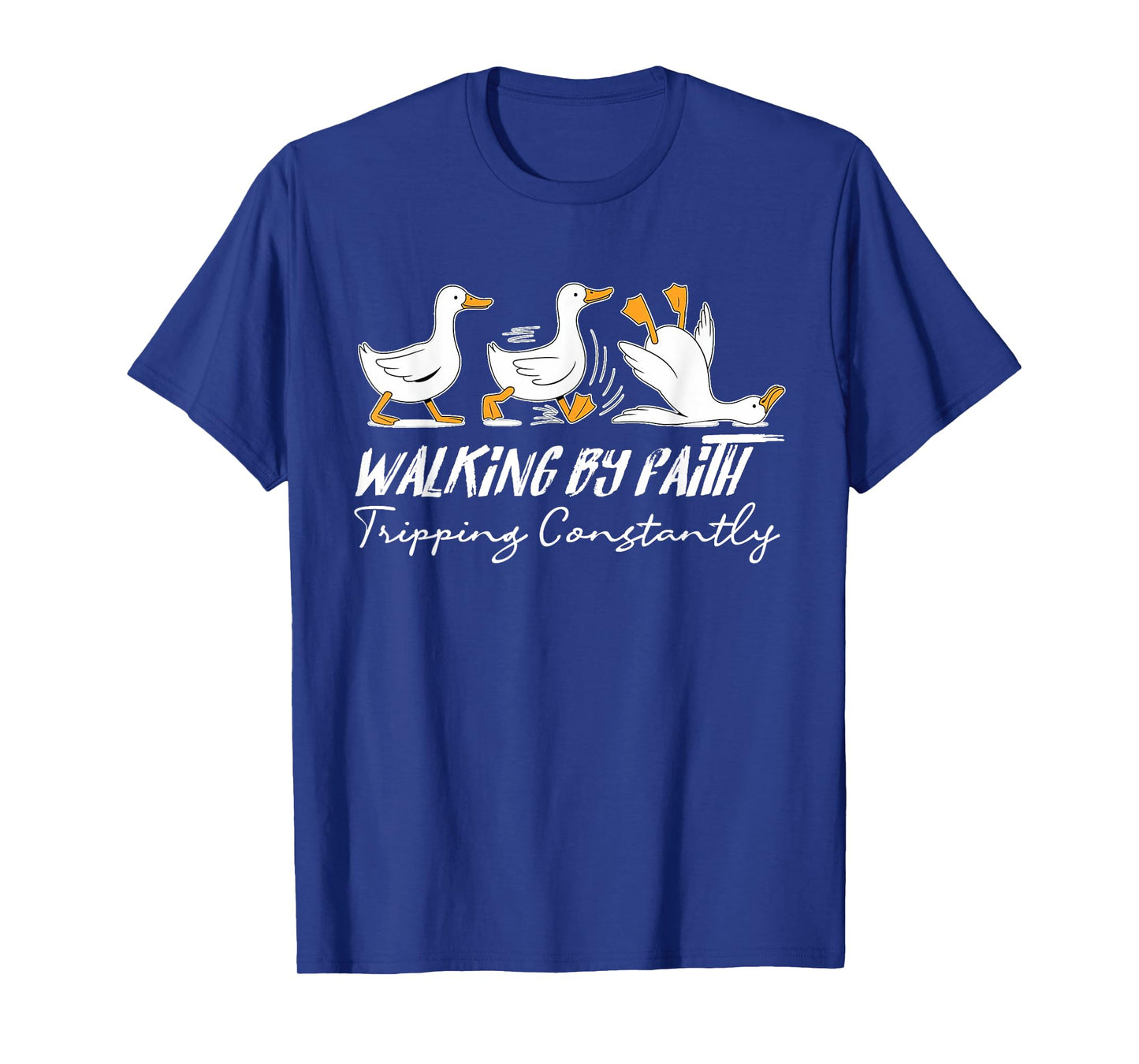 Walking By Faith Tripping Constantly Funny Christian Goose T-Shirt