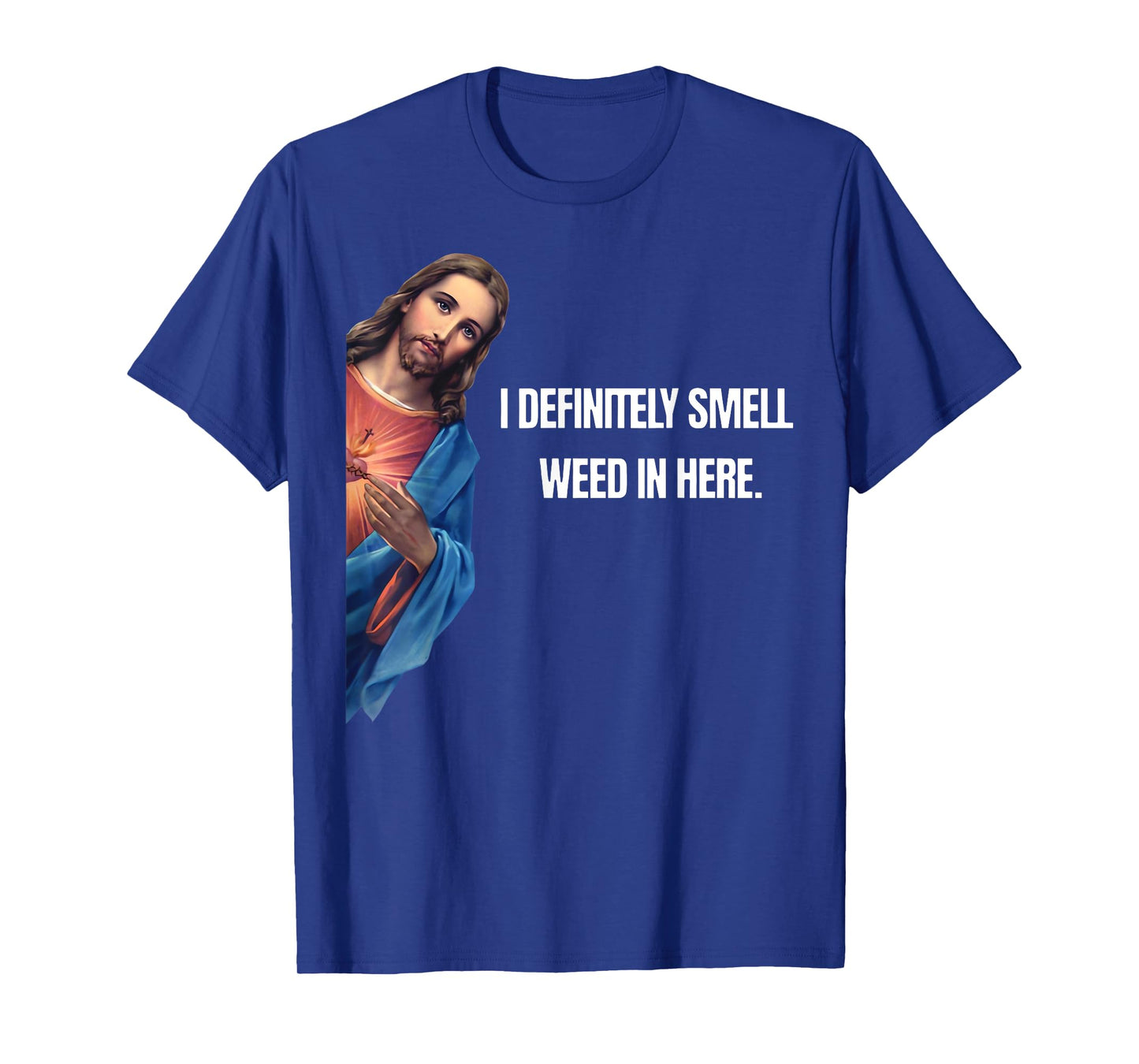 Funny Jesus I Definitely Smell Weed Here Religious Stoner T-Shirt