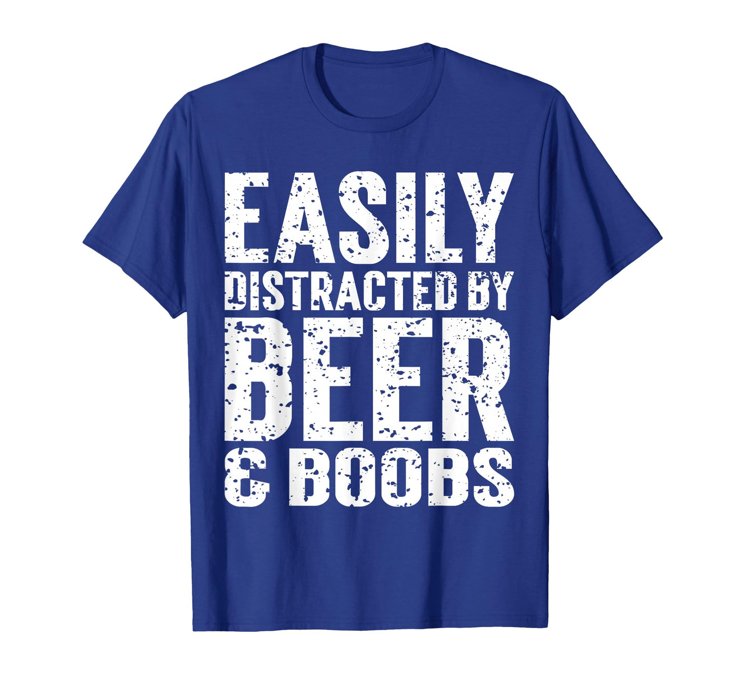 Easily Distracted by Beer And Boobs Funny Adult Humorous T-Shirt