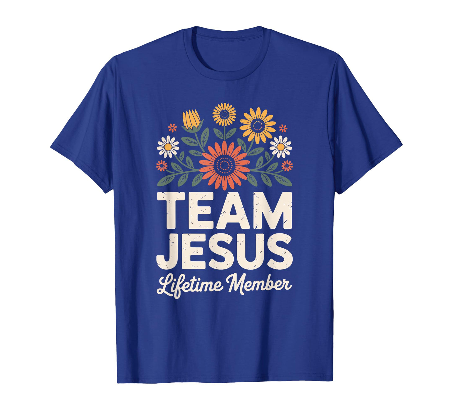 Christian Faith Flowers Bible Team Jesus Lifetime Member T-Shirt