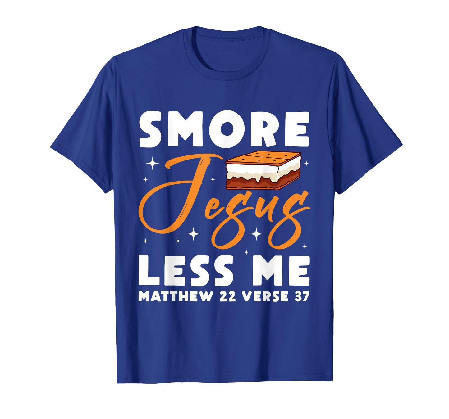 Smore Jesus Less Me Matthew 22 Verse 37 Christian Camping T-Shirt