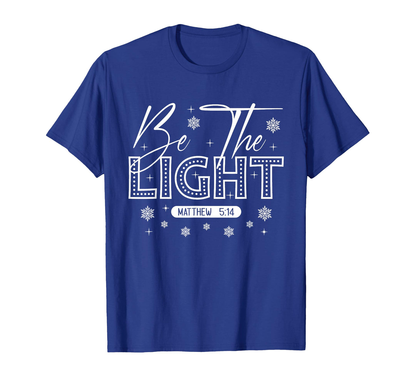 Christian Faith - Be The Light Matthew Scripture Religious T-Shirt