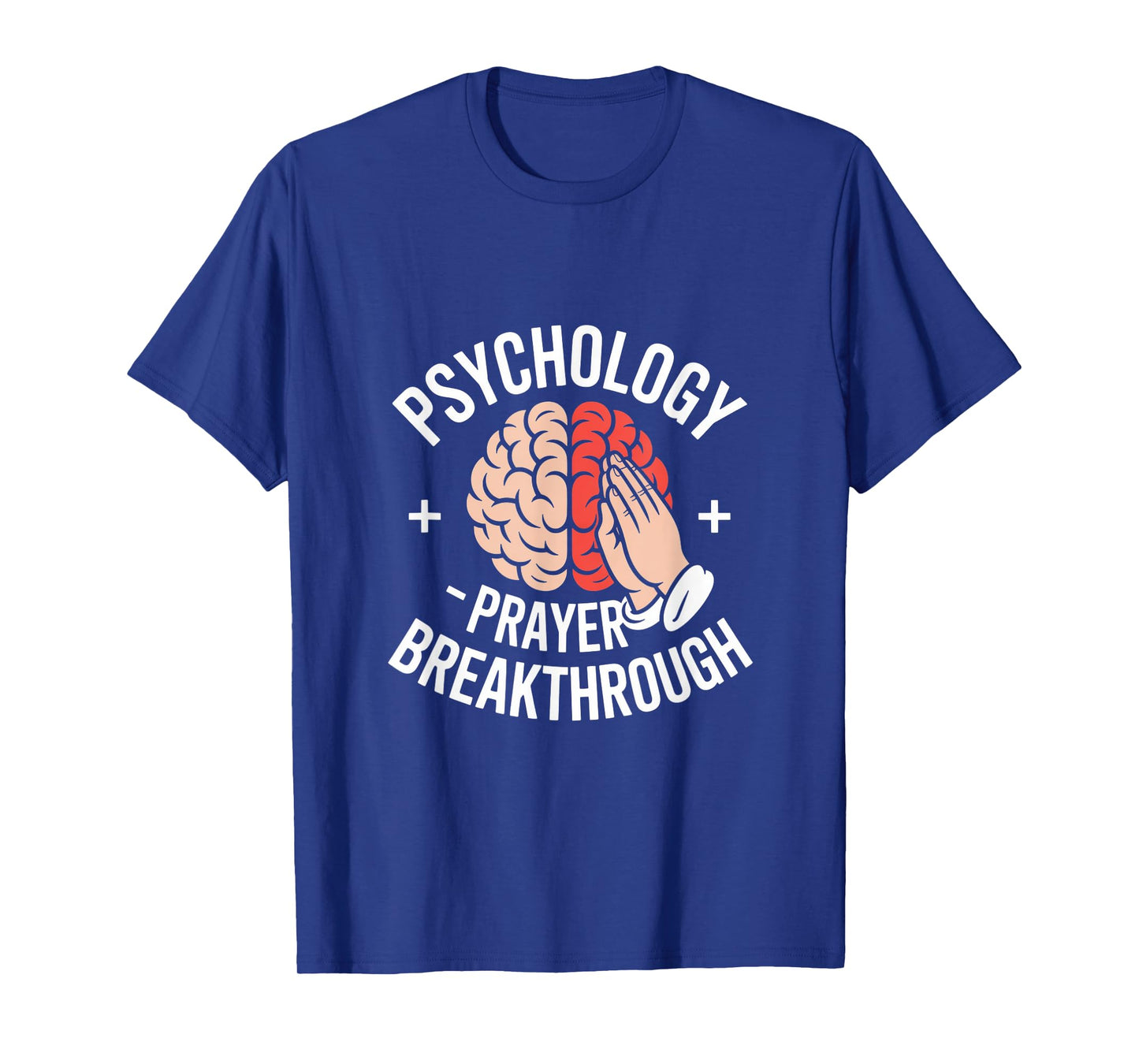 Christian Psychology Prayer Breakthrough T-Shirt