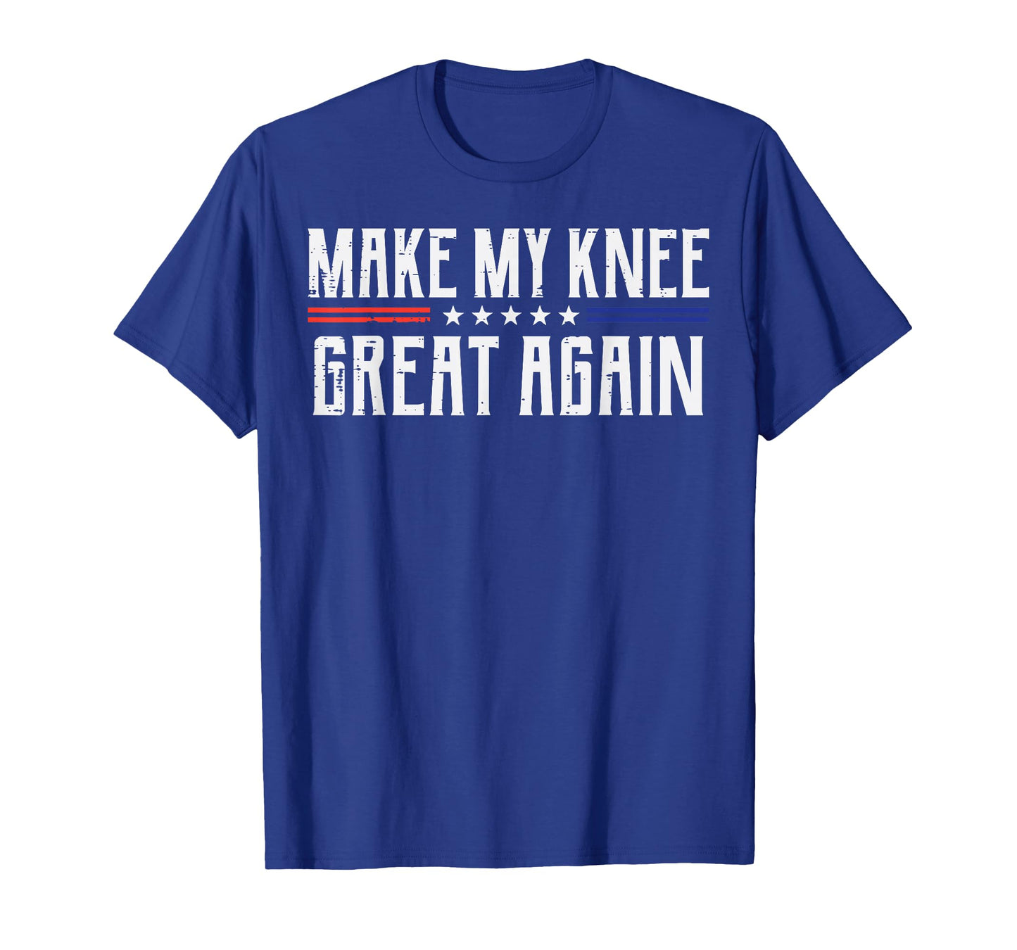 Make My Knee Great Again Funny Saying Surgery Men Women Kids T-Shirt