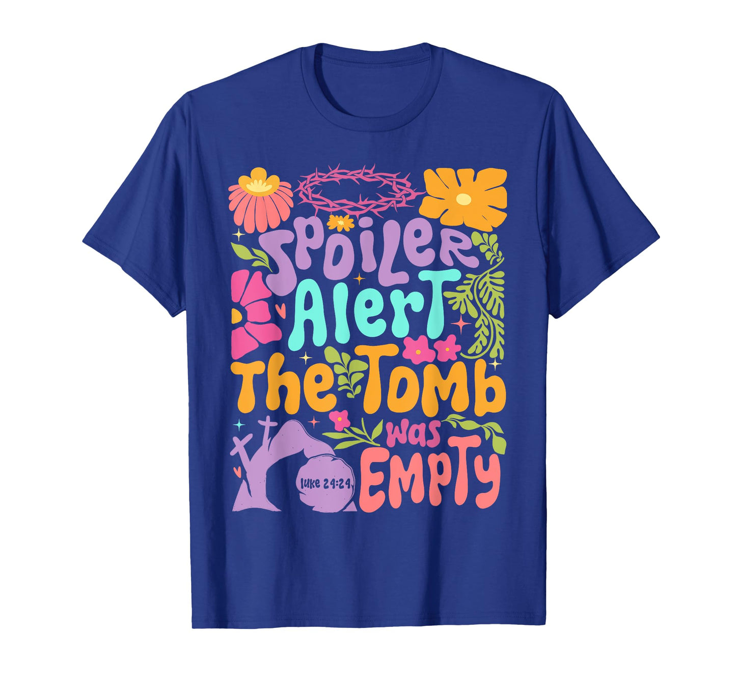 Easter Christian Floral Spring Spoiler Alert Tomb Was Empty T-Shirt