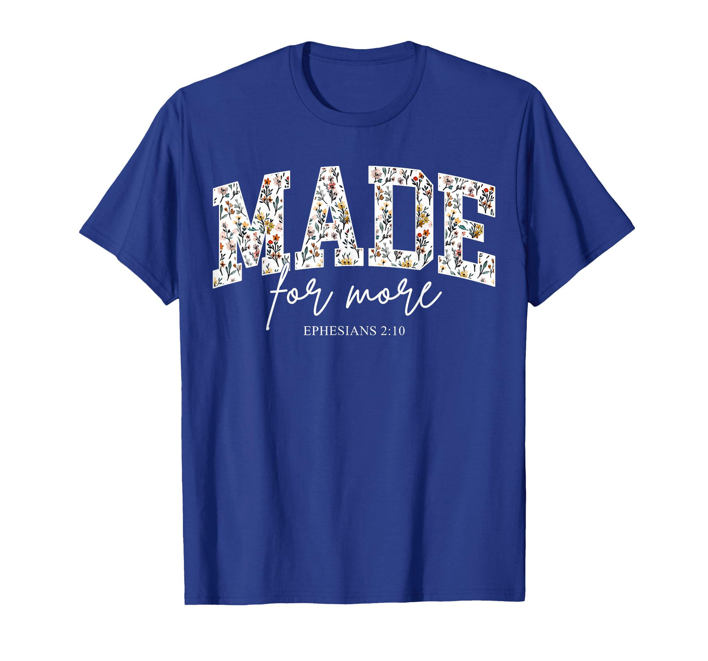 Made for More Christian Bible Verse T-Shirt