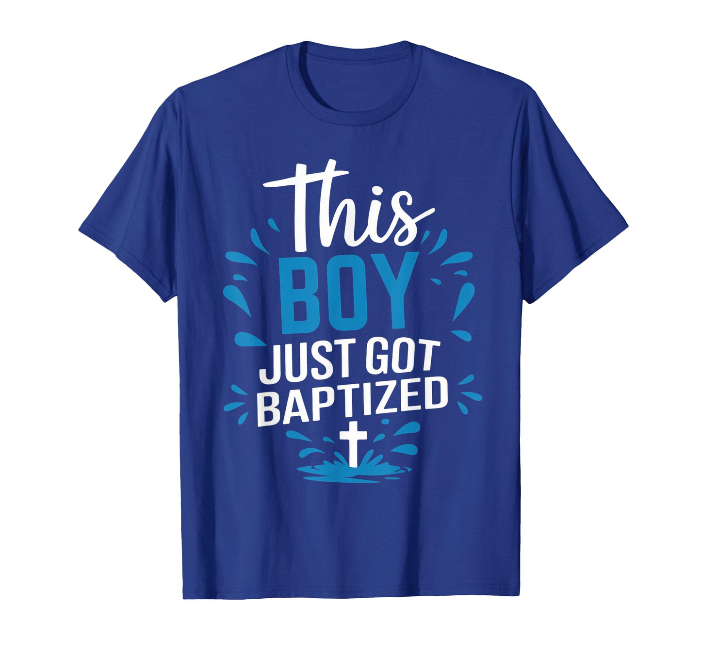 Water Baptism Bible Verse Christian This Boy Just Baptized T-Shirt