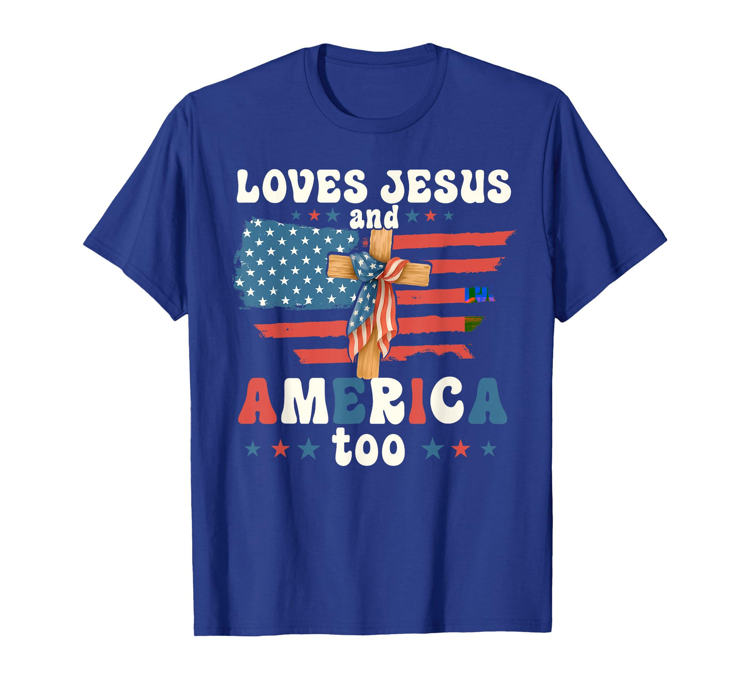 Loves Jesus And America Too Jesus Christian Cross 4th July T-Shirt