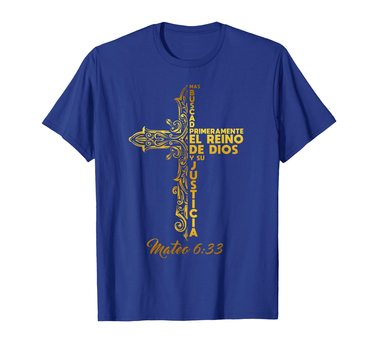 BUSCAD PRIMERO EL REINO DE DIOS. CRISTIANISMO, BIBLIA T-Shirt