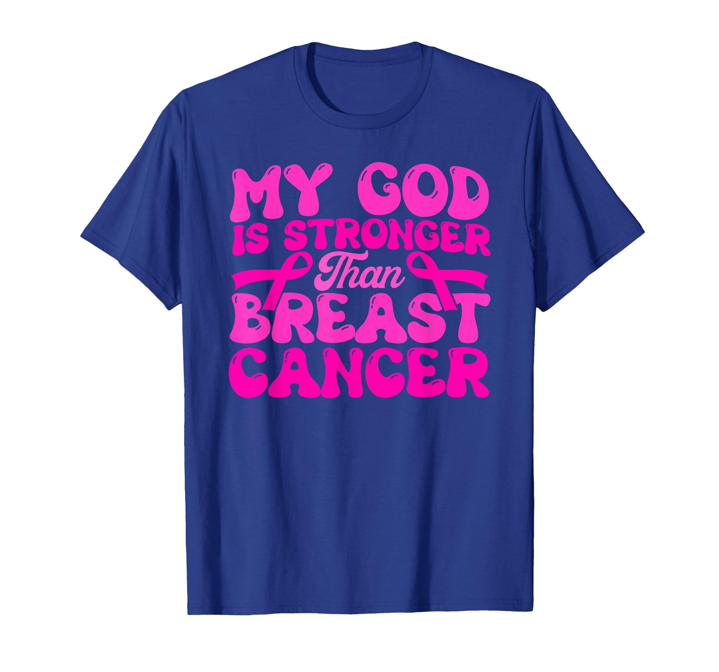 My God is Stronger Than Breast Cancer T-Shirt