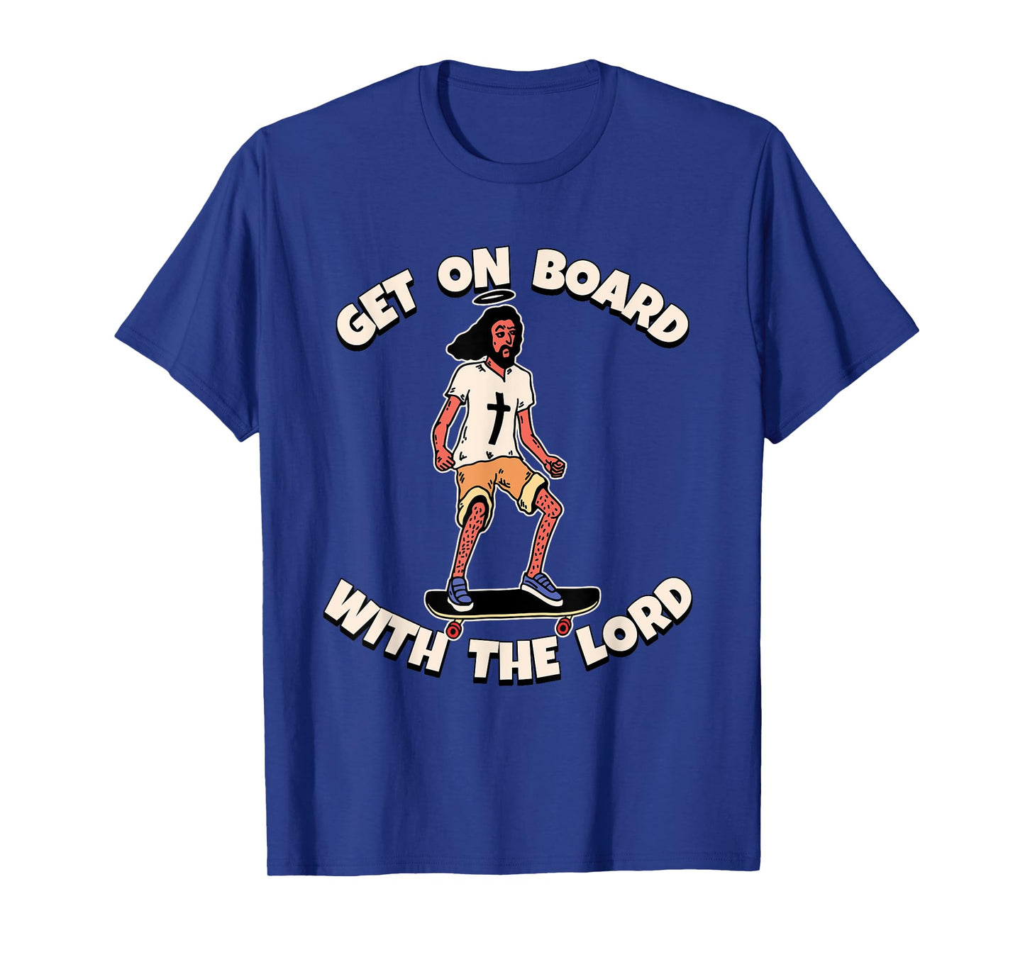 Get on Board with The Lord T-Shirt