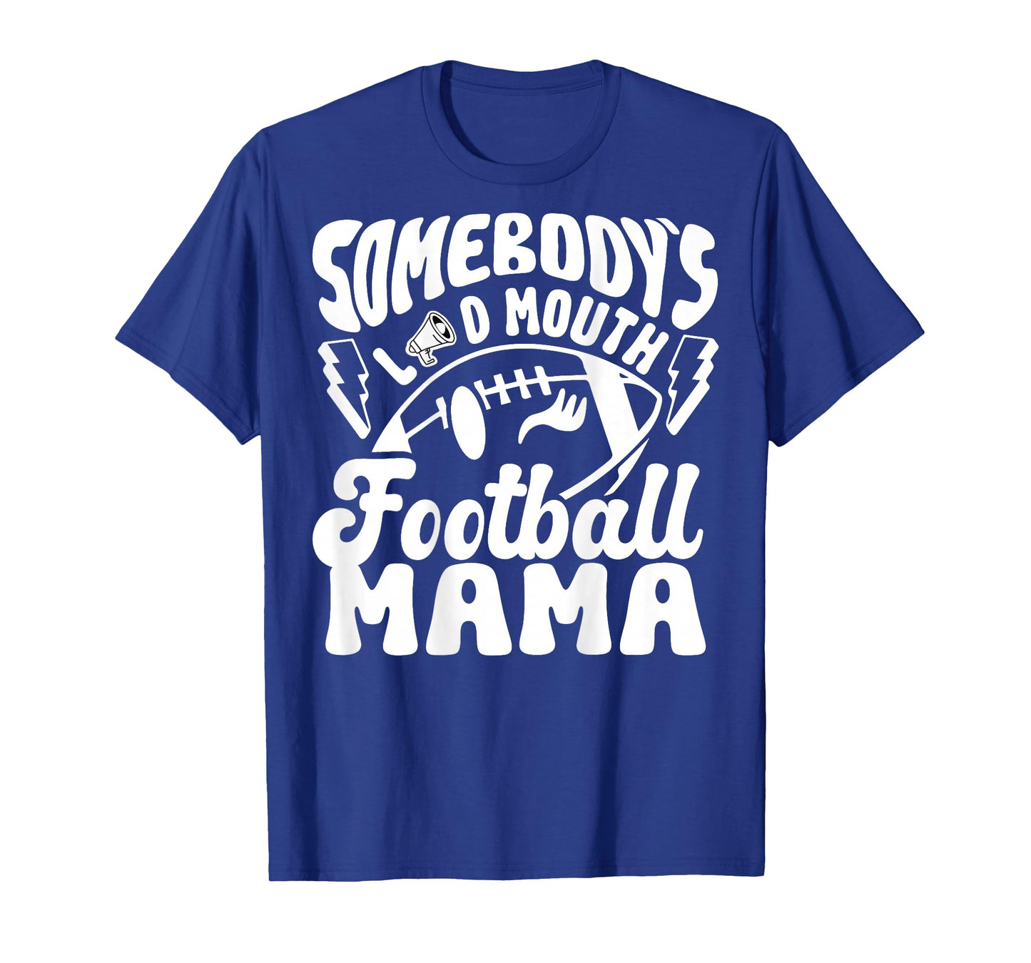 (Back) Somebody's Loud Mouth Football Mom Football Player T-Shirt