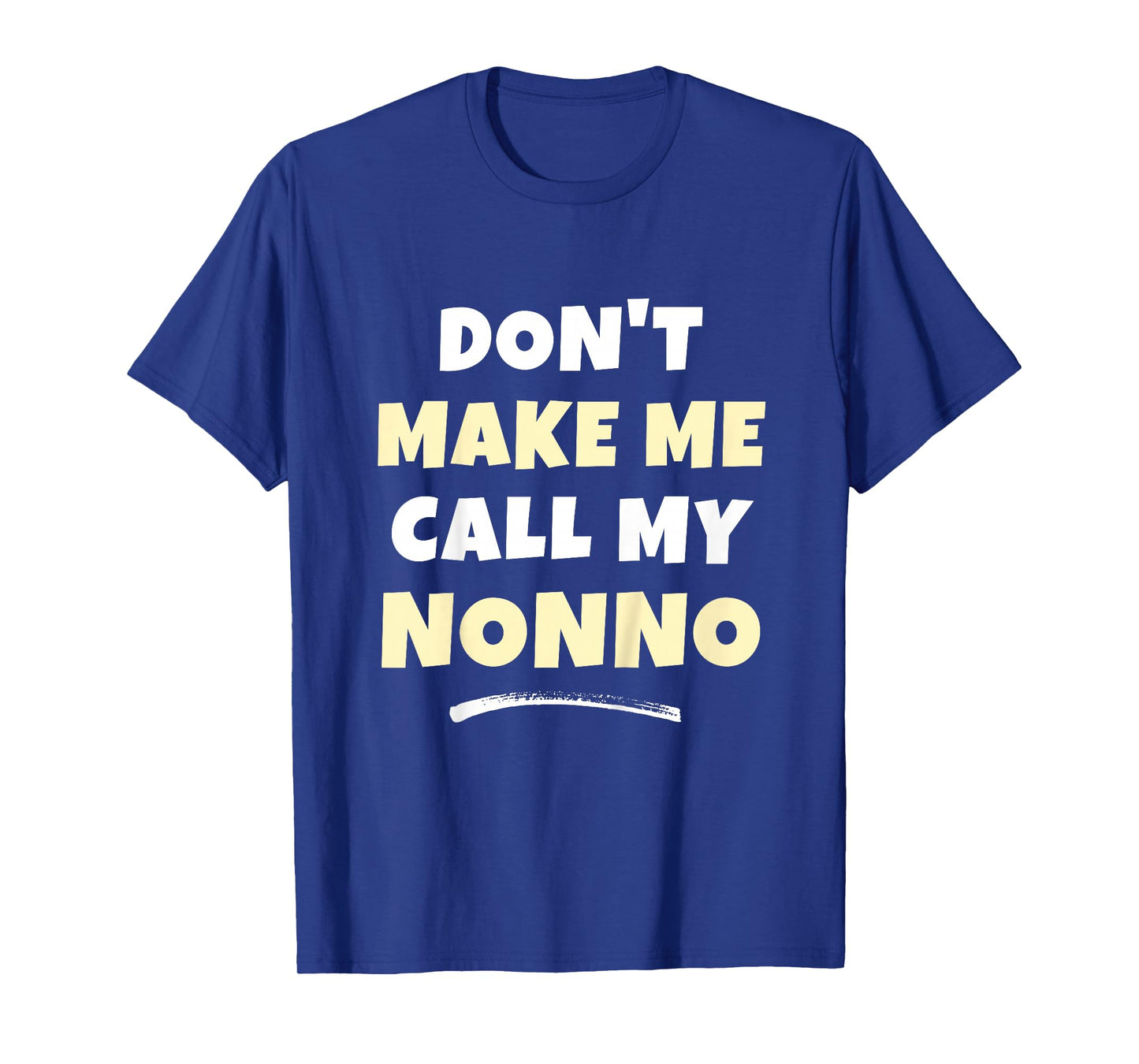 Kids Don't Make Me Call My Nonno Kids Grandkids Funny T-Shirt