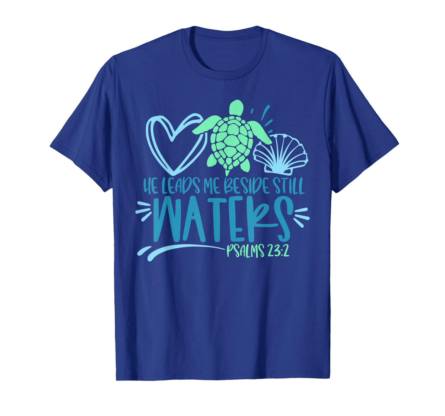 He Leads Me Beside Still Waters, Psalm 23 Sea Life T-Shirt