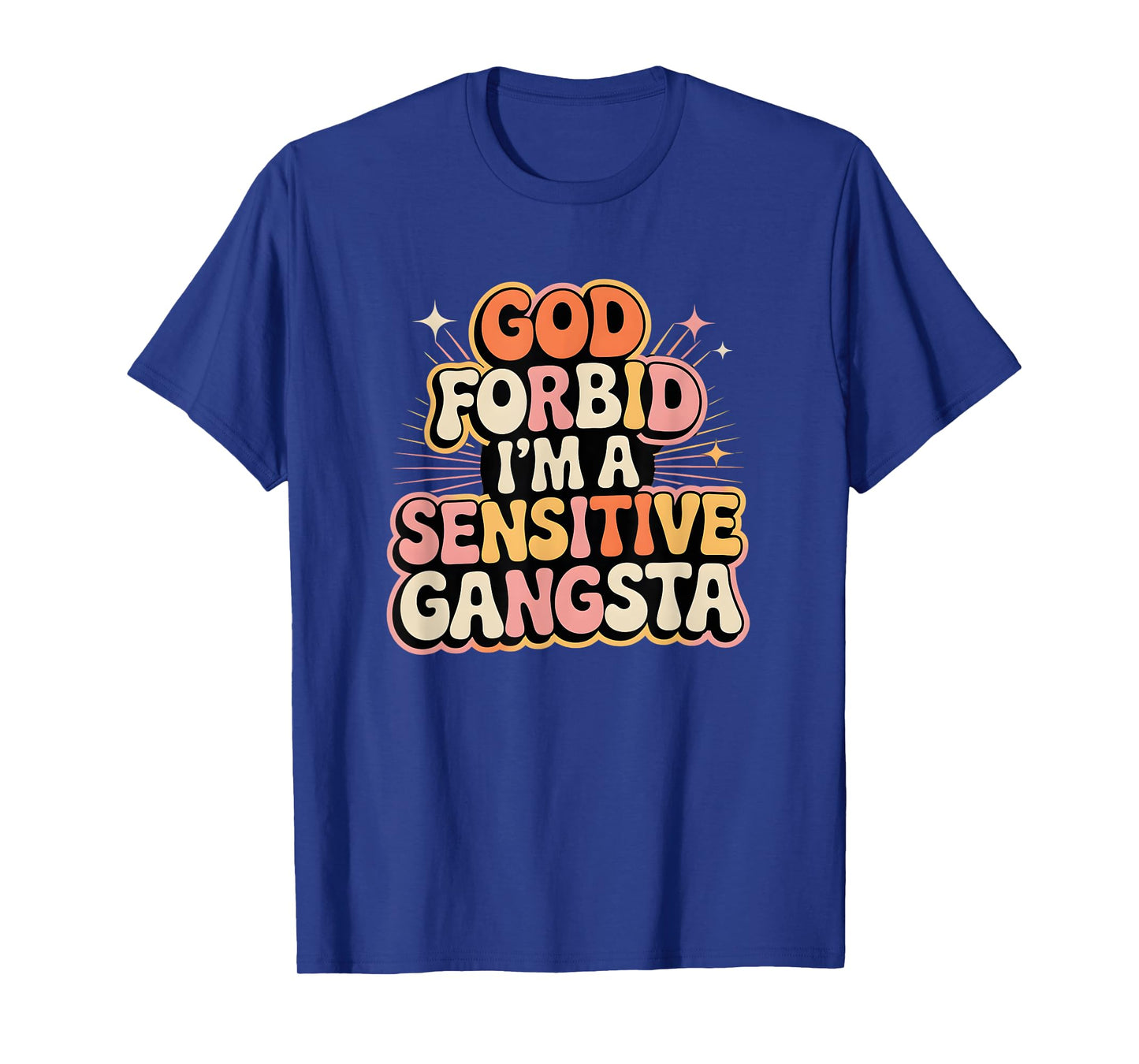 Funny Retro Gangsta, God Forbid I’m a Sensitive Gangsta T-Shirt