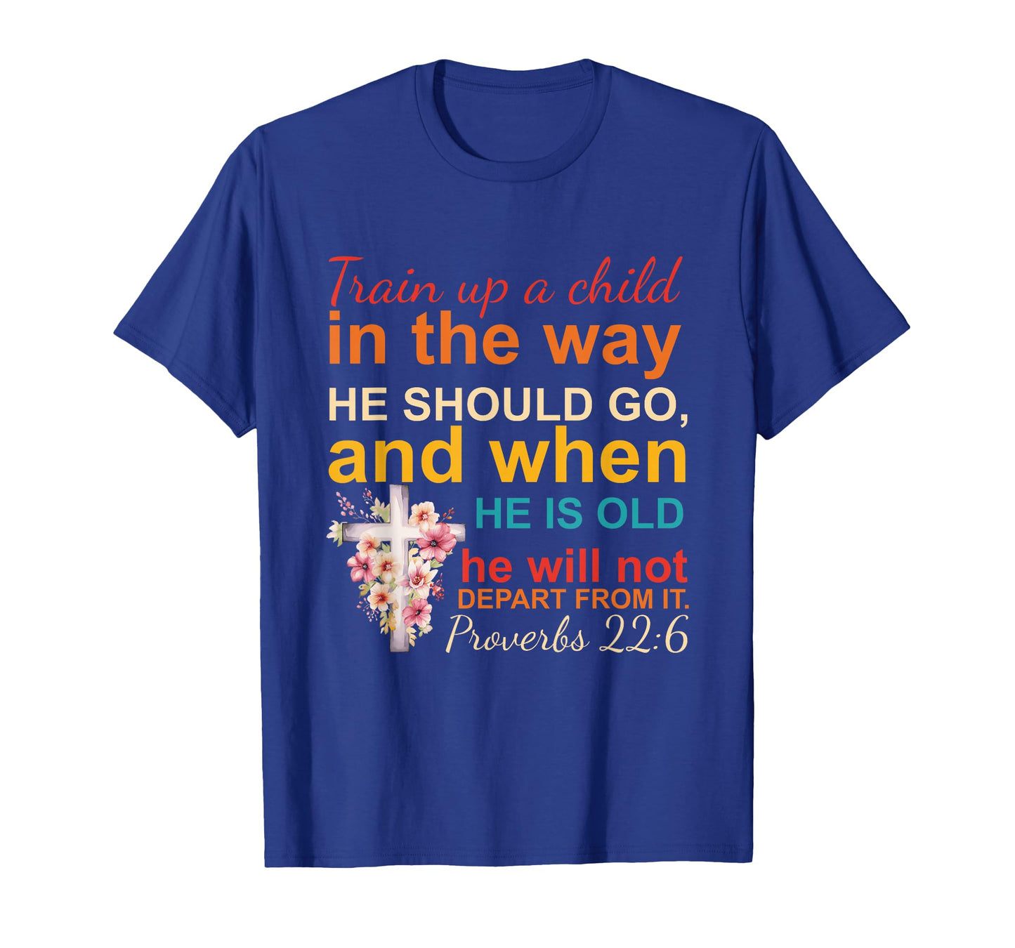 Train Up A Child In The Way He Should Go Proverbs 22:6 Retro T-Shirt