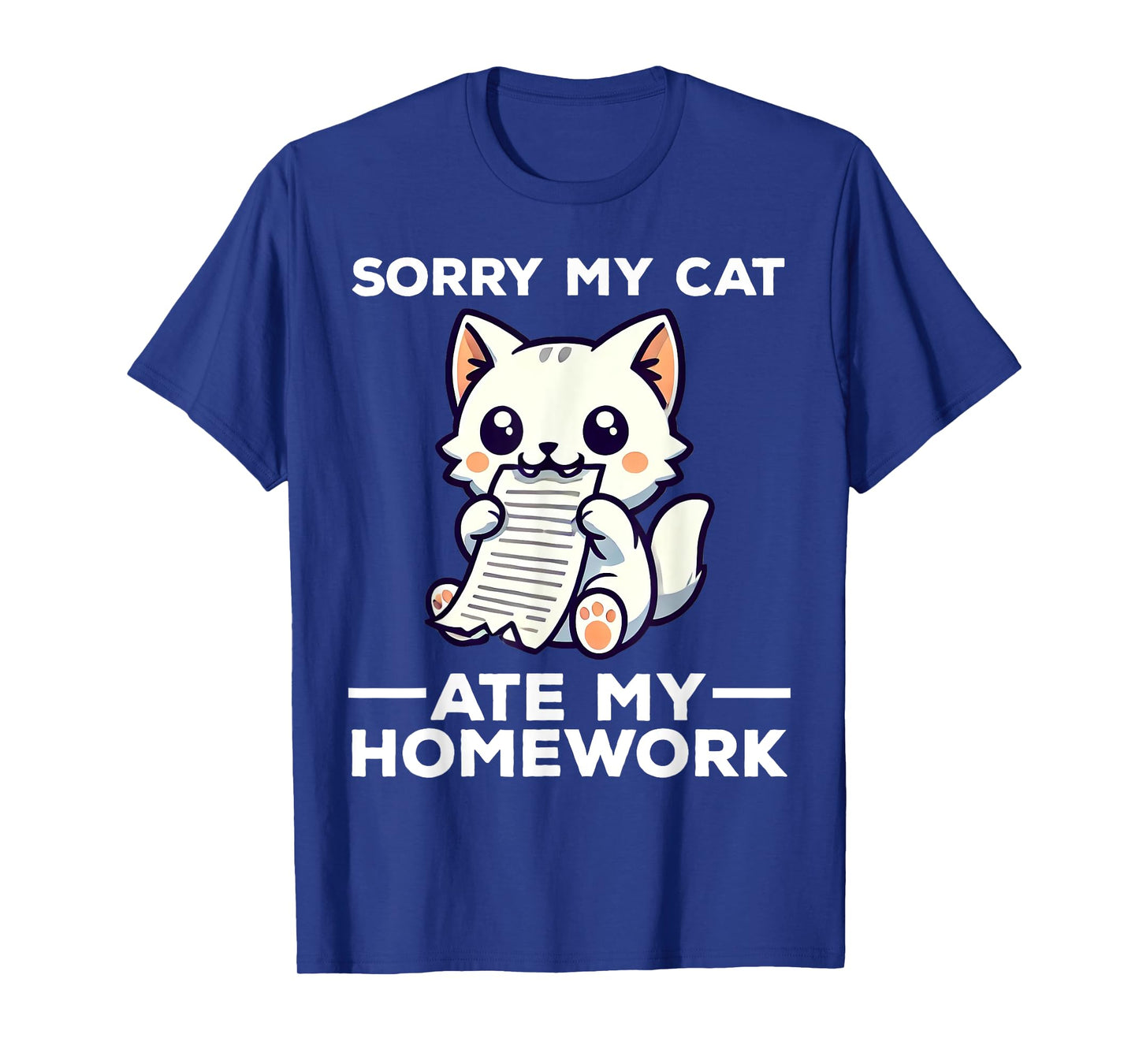 Sorry My Cat Ate My Homework Funny Kitten T-Shirt for Men Women Kids